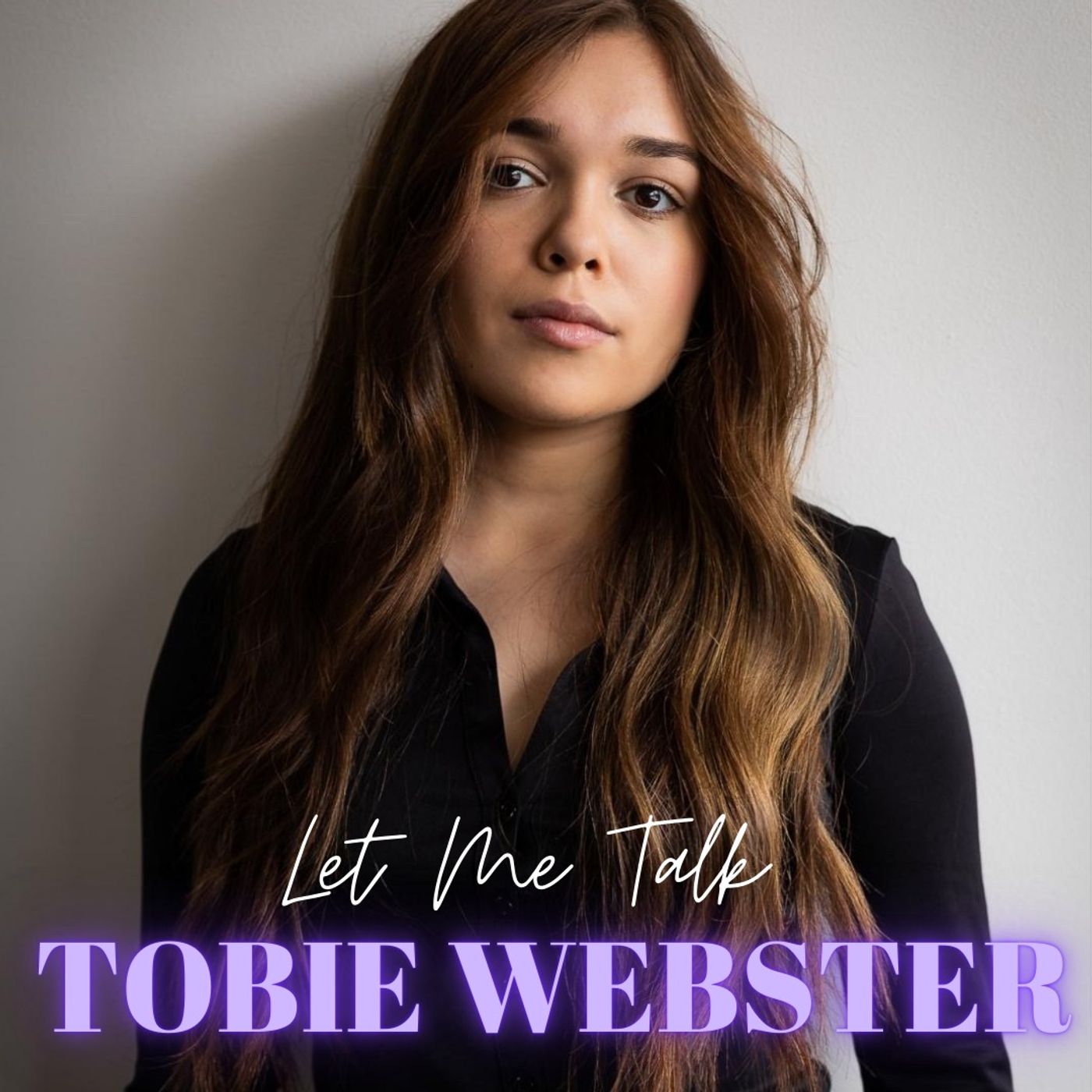 Let Me Talk - Tobie Webster