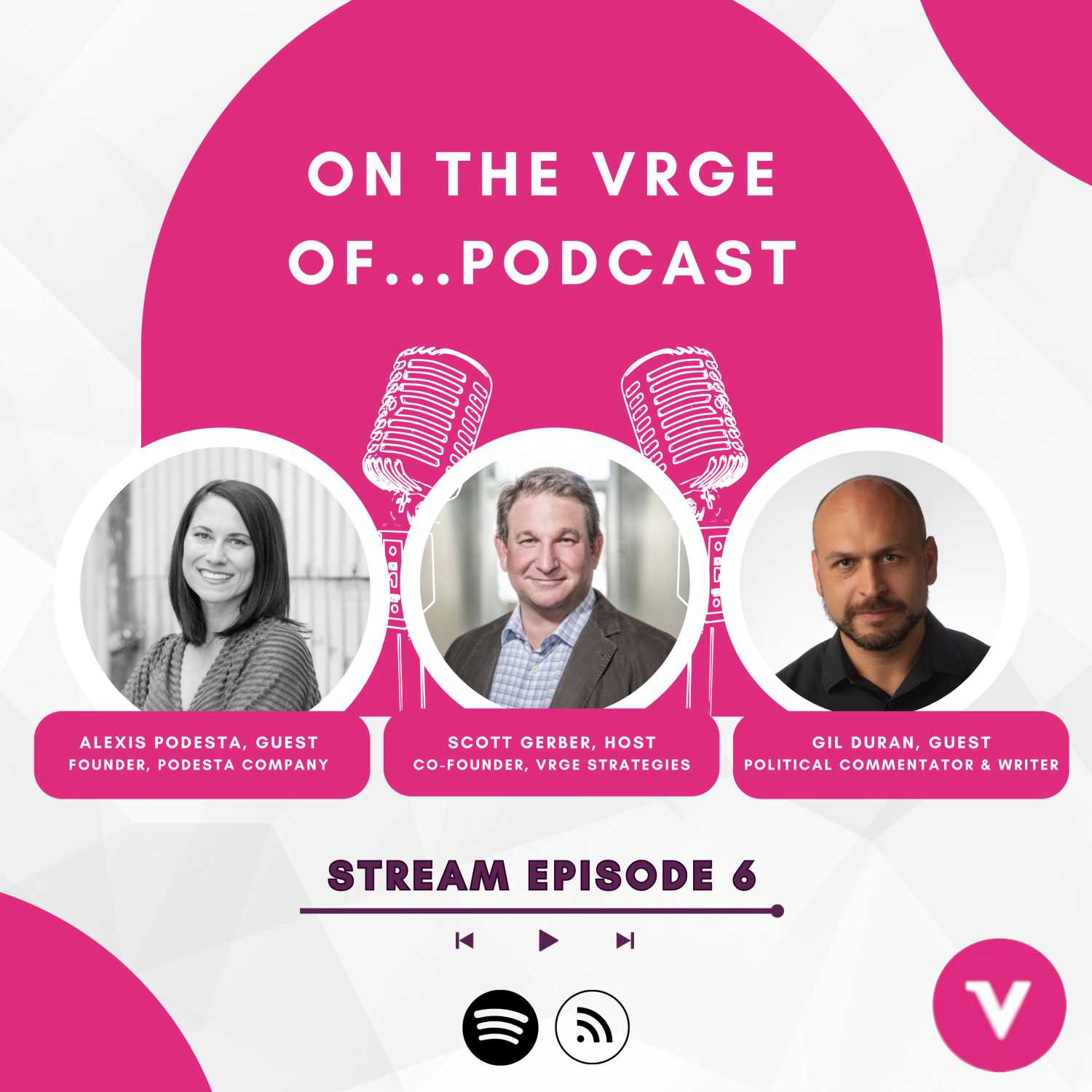 S01 E06 - On the Vrge Of...California Politics with Alexis Podesta and Gil Duran