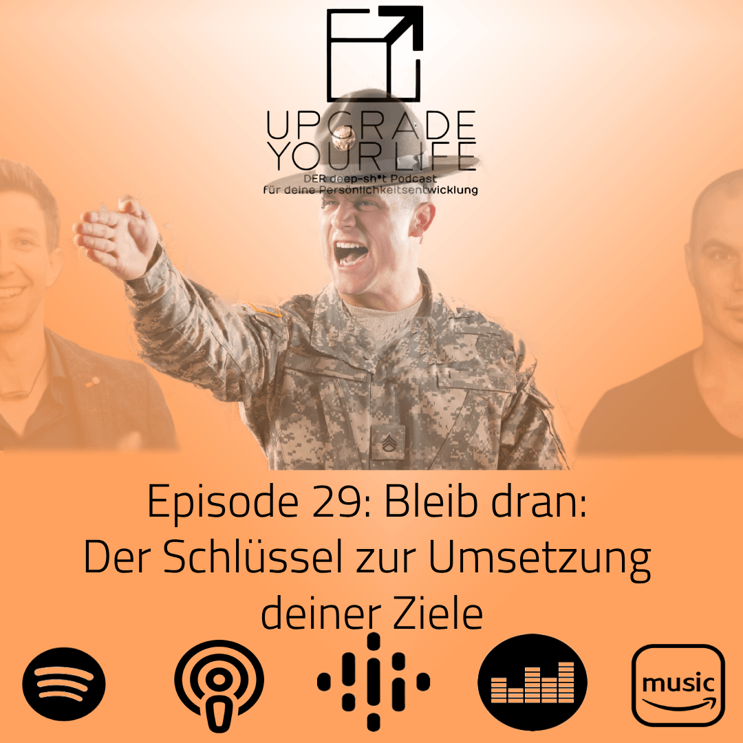 Episode 29: Bleib dran - Der Schlüssel zur Umsetzung deiner Ziele