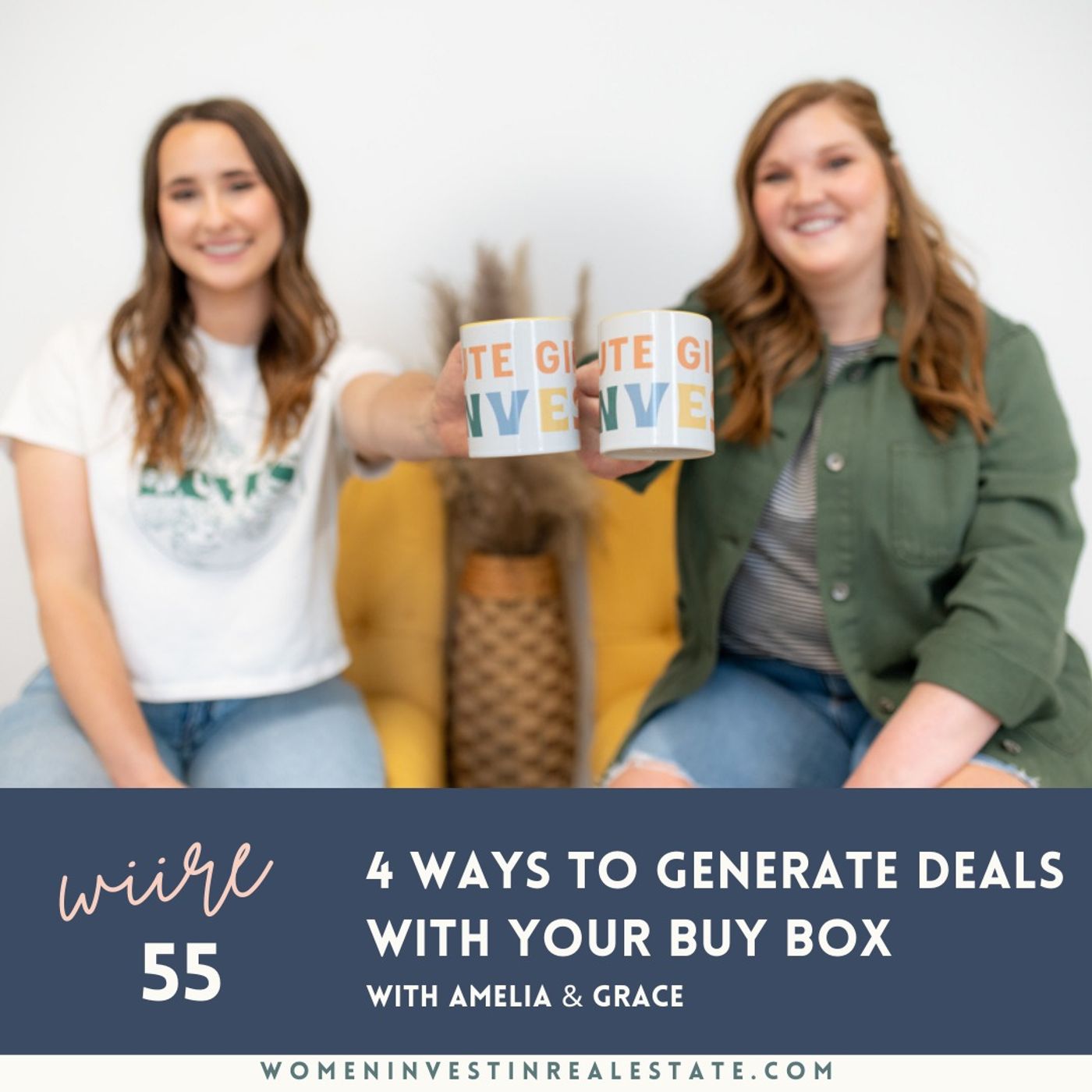 55. 4 Ways to Generate Deals With Your Buy Box with Amelia & Grace