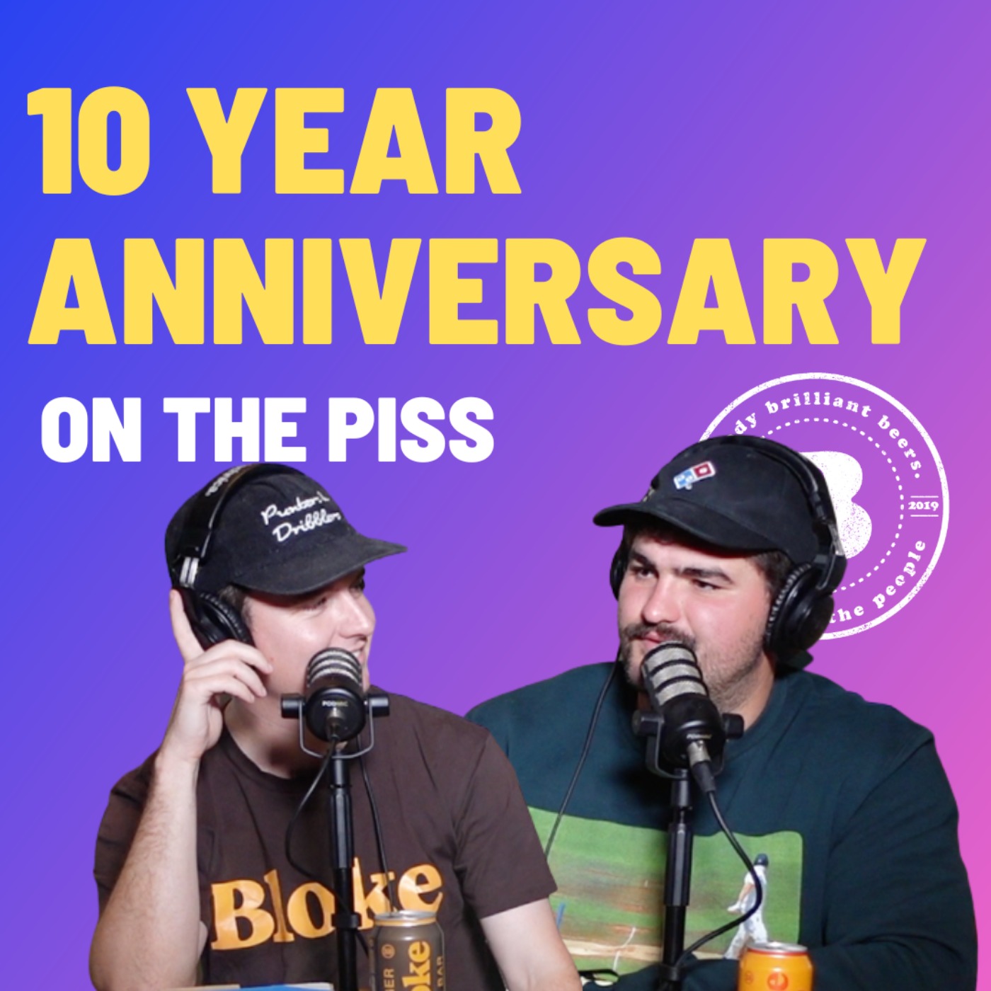 10 Year Anniversary - On The Piss