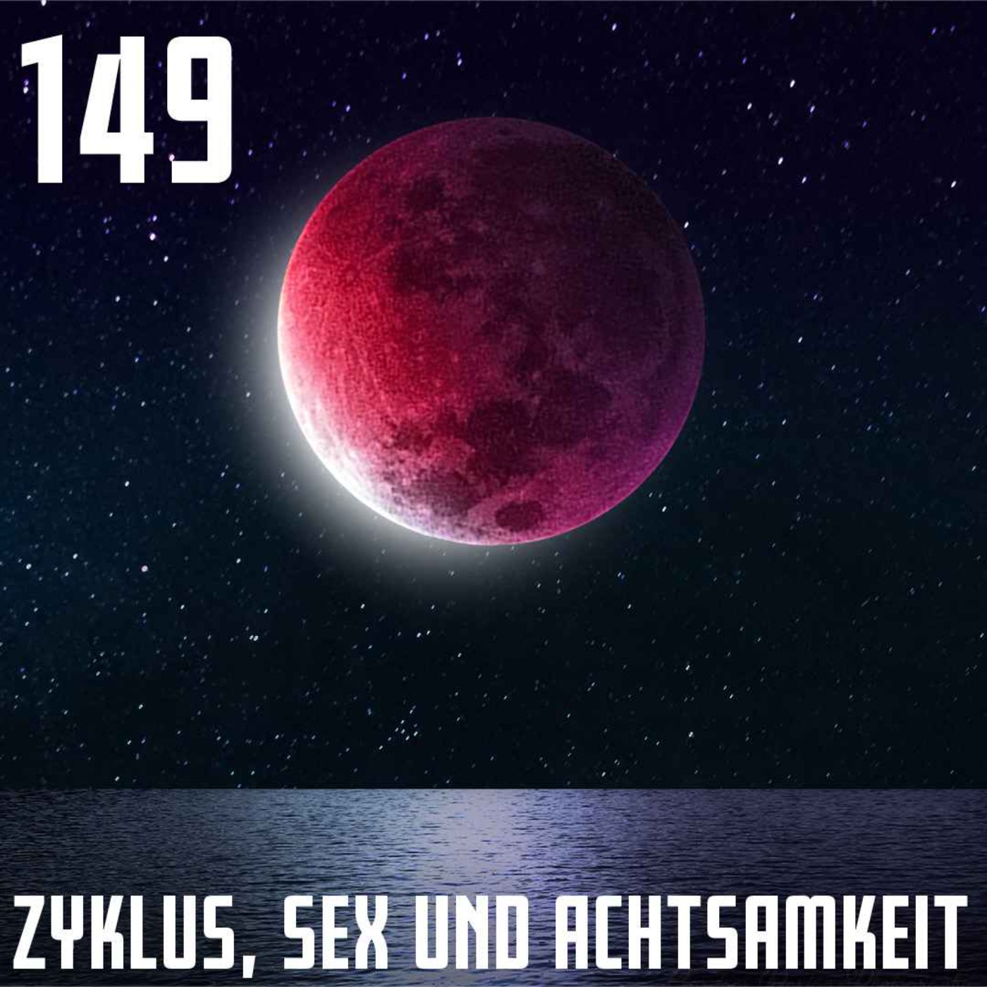 #149 Zyklus, Sex und Achtsamkeit mit Rena Föhr