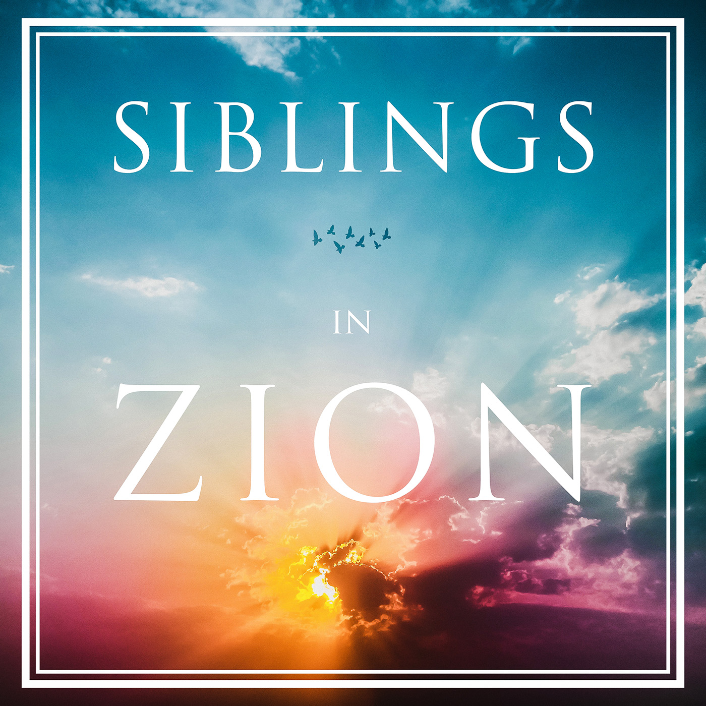 Siblings in Zion 