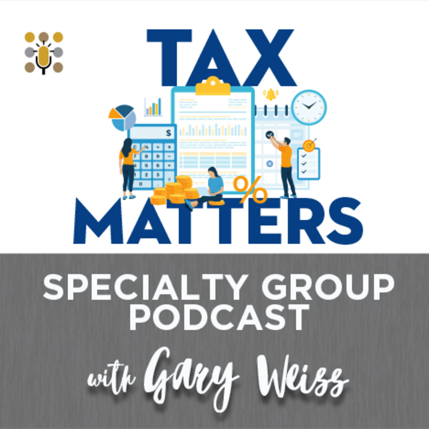 ⁣Tax Matters Specialty Group Podcast with Gary Weiss - Susana Barajas