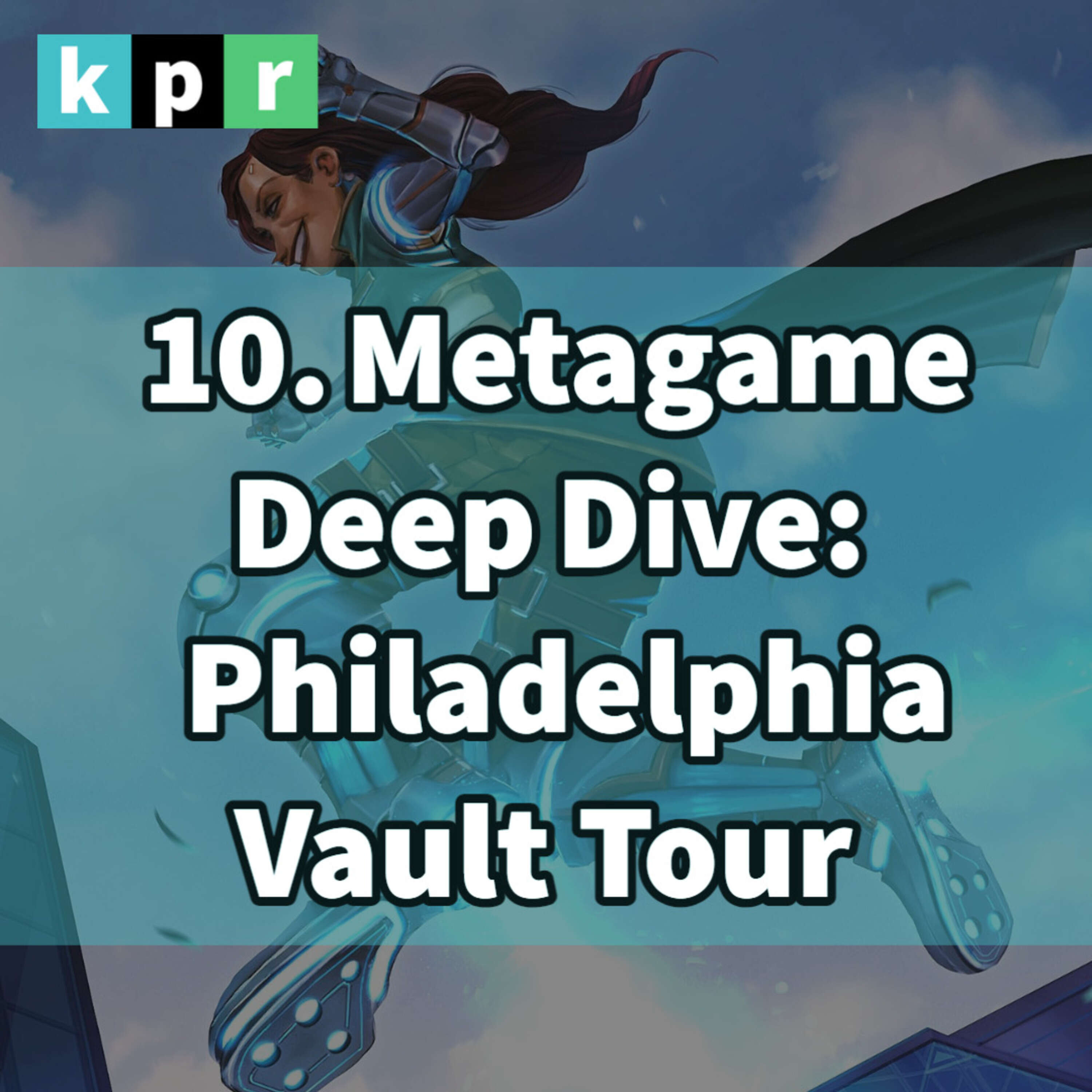 10. Metagame Deep Dive: Philadelphia Vault Tour