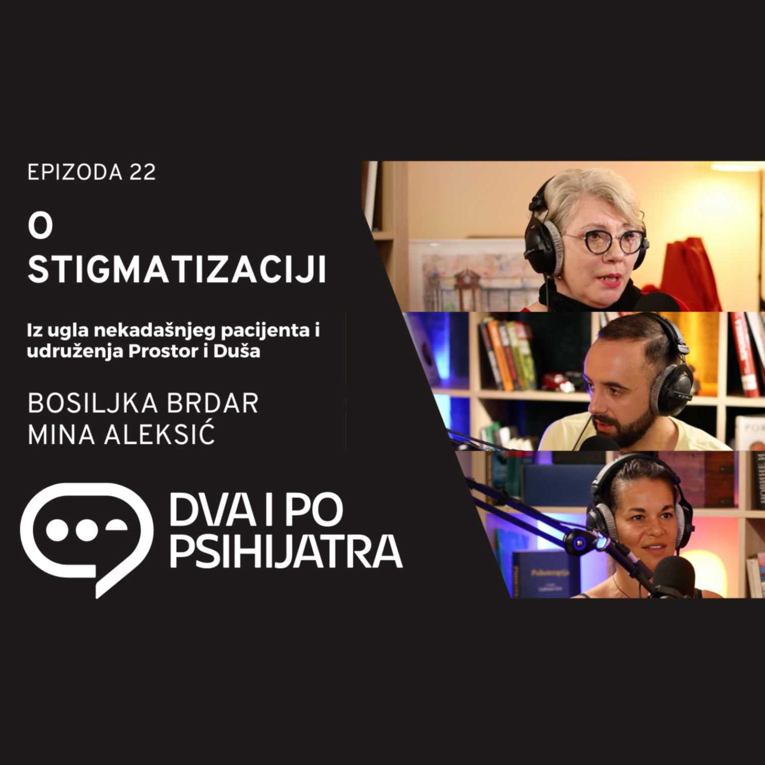 22 - O stigmatizaciji iz ugla pacijenta i udruženja "Duša" i "Prostor"