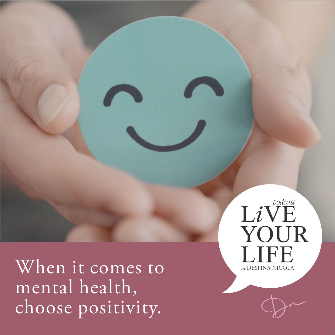 ⁣When it comes to mental health, choose positivity | Despina Nicola