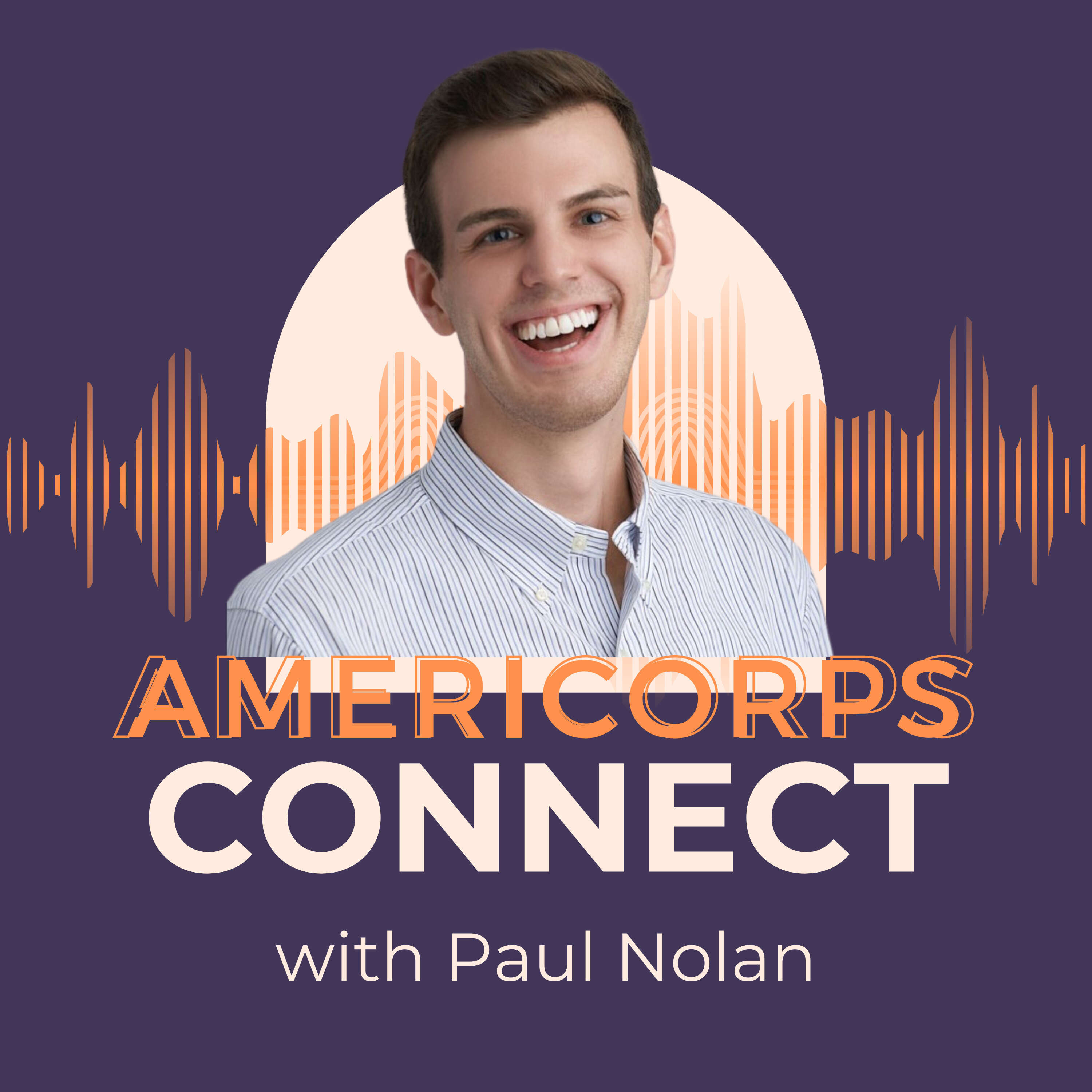 AmeriCorps Alumni Connections with Paul Nolan | VISTA +++