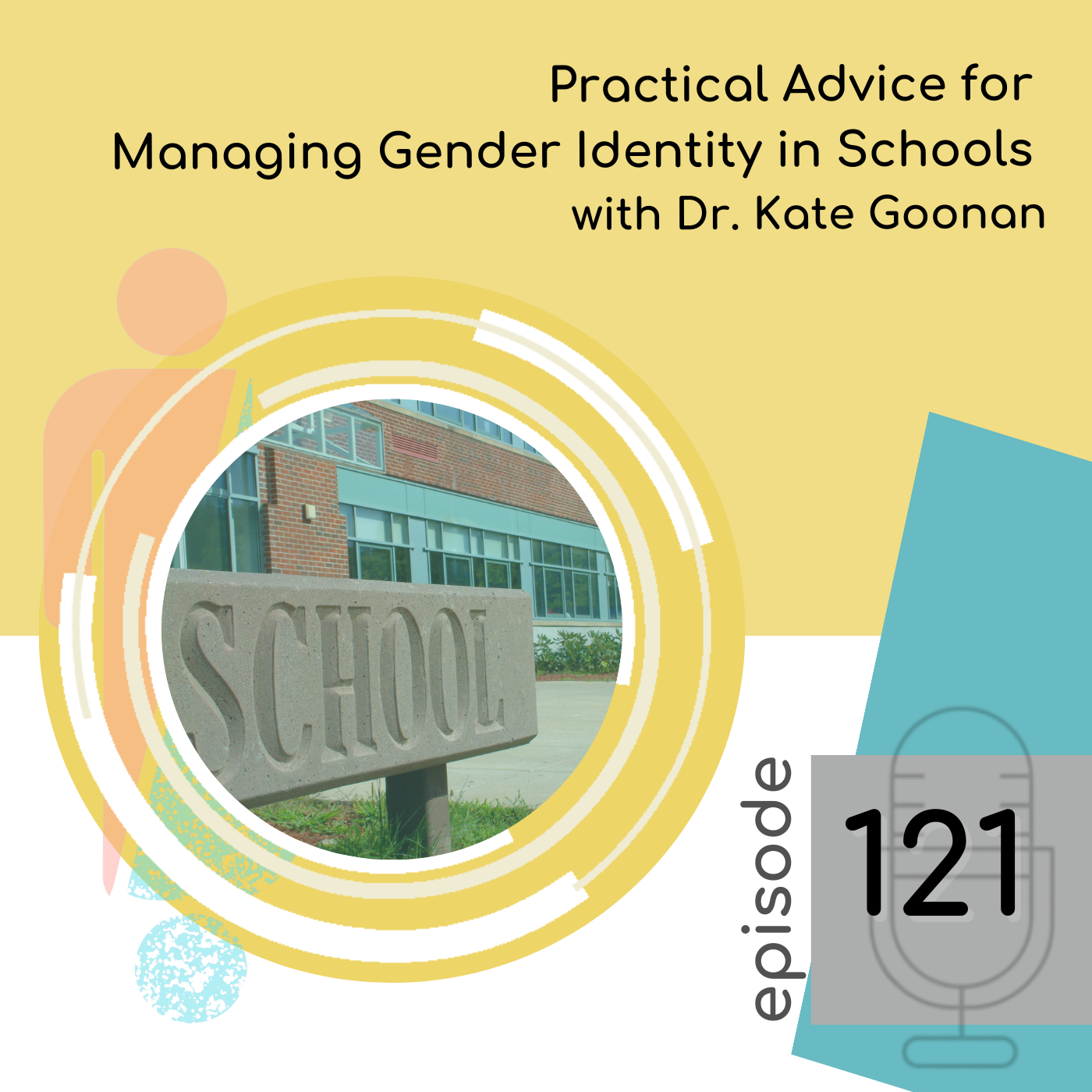 121 - Practical Advice for Managing Gender Identity in Schools with Dr. Kate Goonan