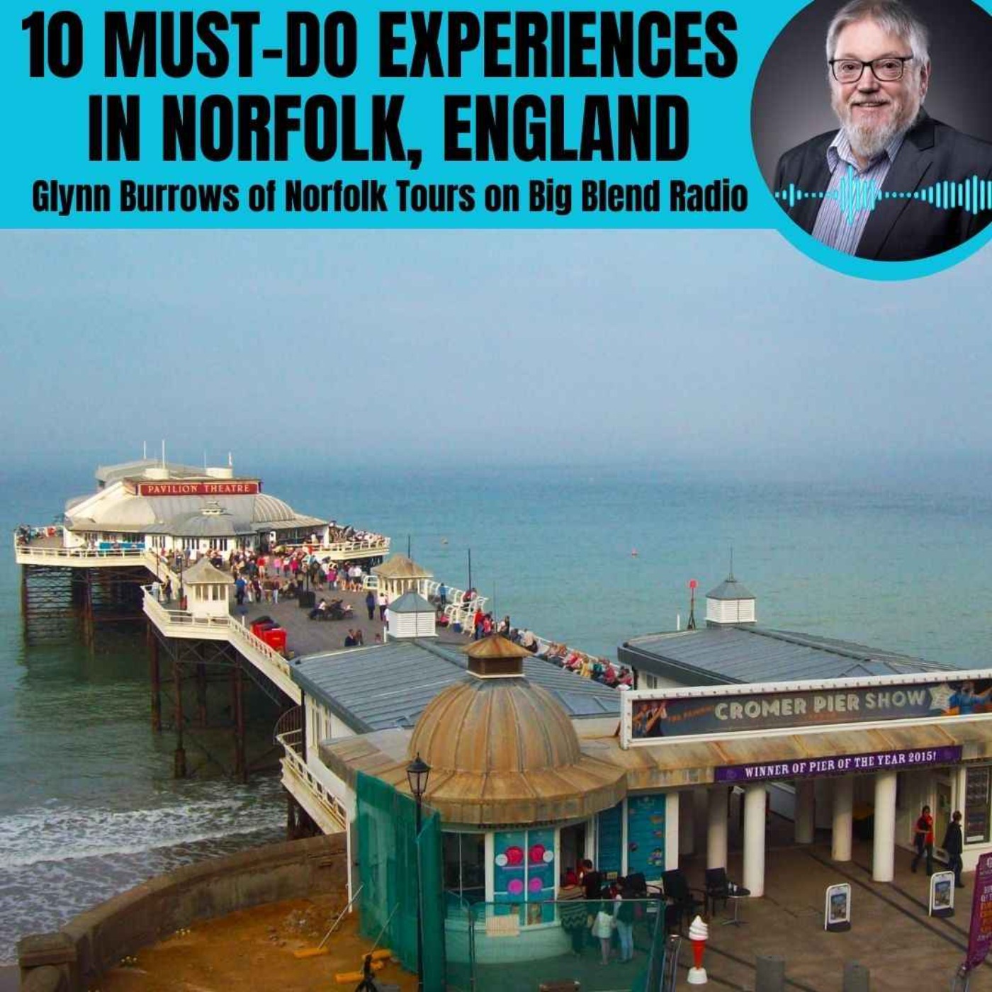 Glynn Burrows - 10 Must-Do Experiences in Norfolk, England