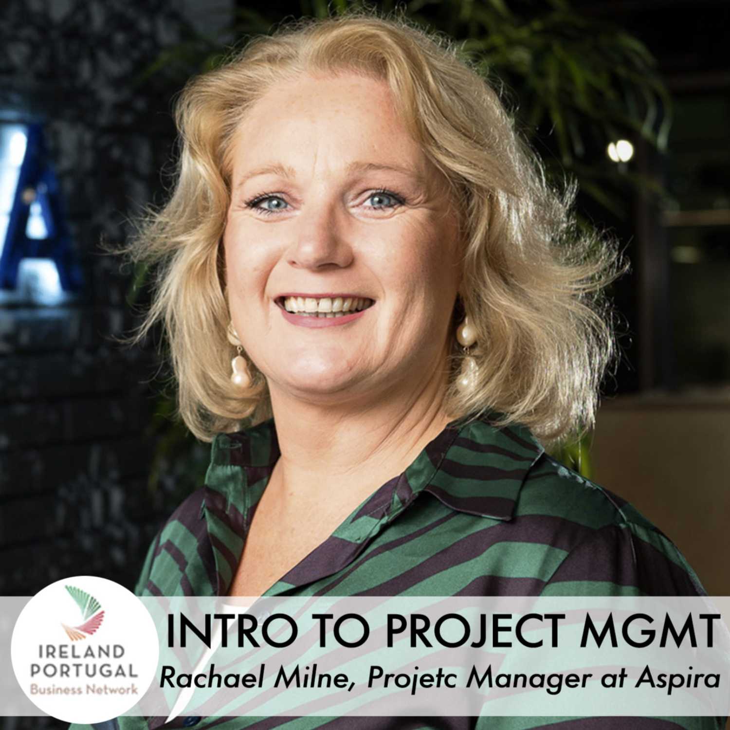 IPBN Podcast Series ep. 18 - Project Management for Entrepreneurs with Rachael Milne