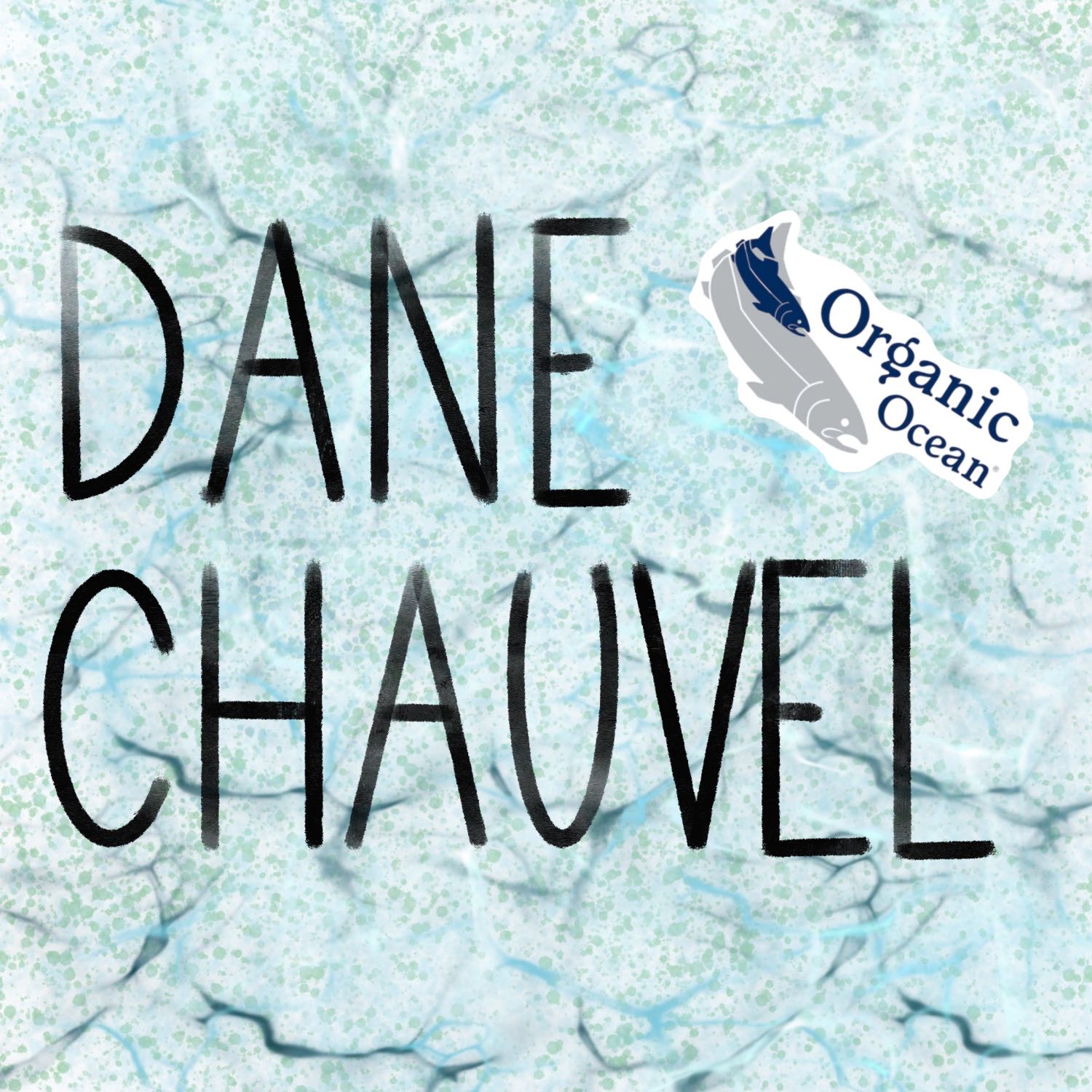 Episode 6 - Dane Chauvel from Organic Ocean