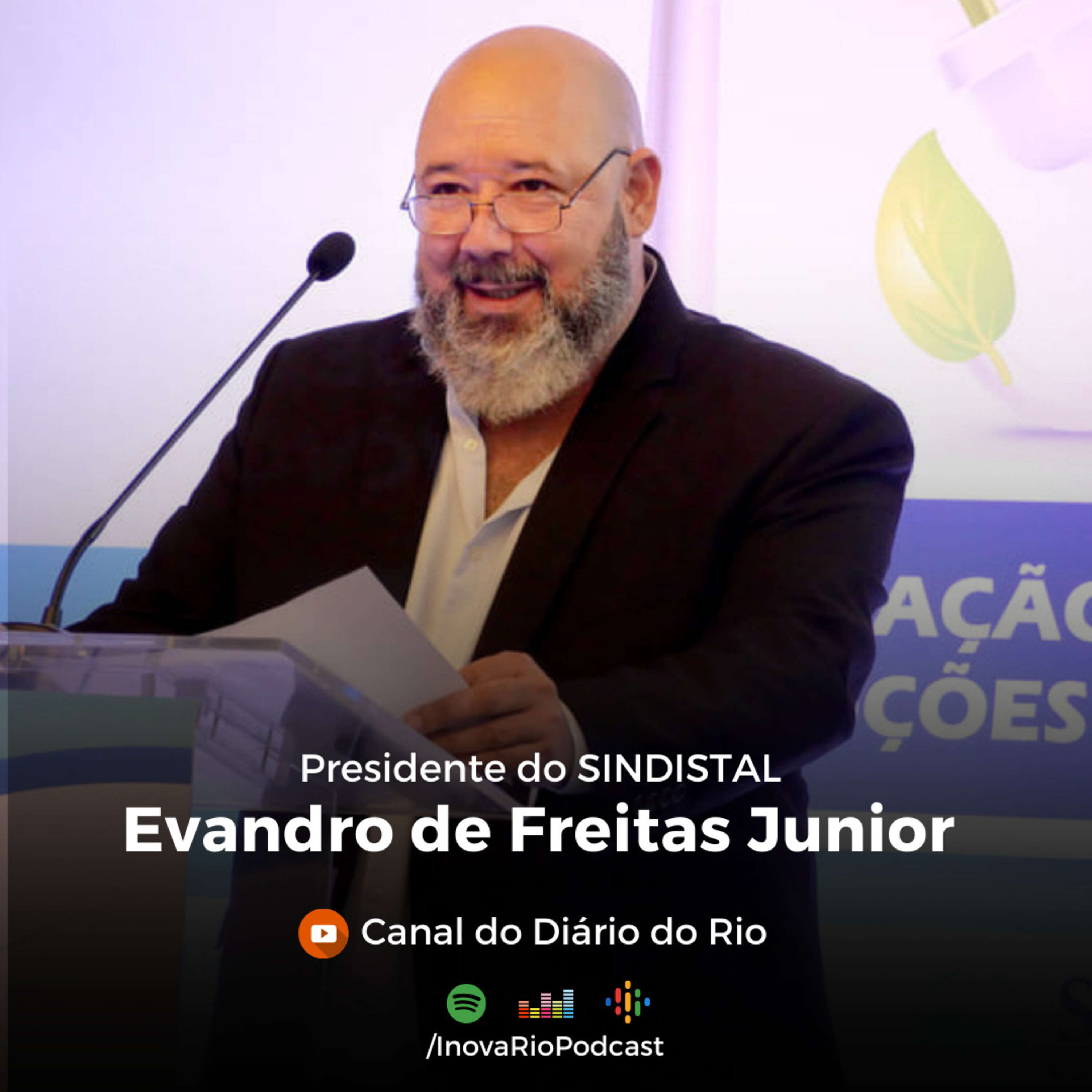 #56 Evandro de Freitas - Presidente do Sindicato da Indústria e Instalações Elétricas, Gás, Hidráulicas e Sanitárias do Rio de Janeiro (SINDISTAL)