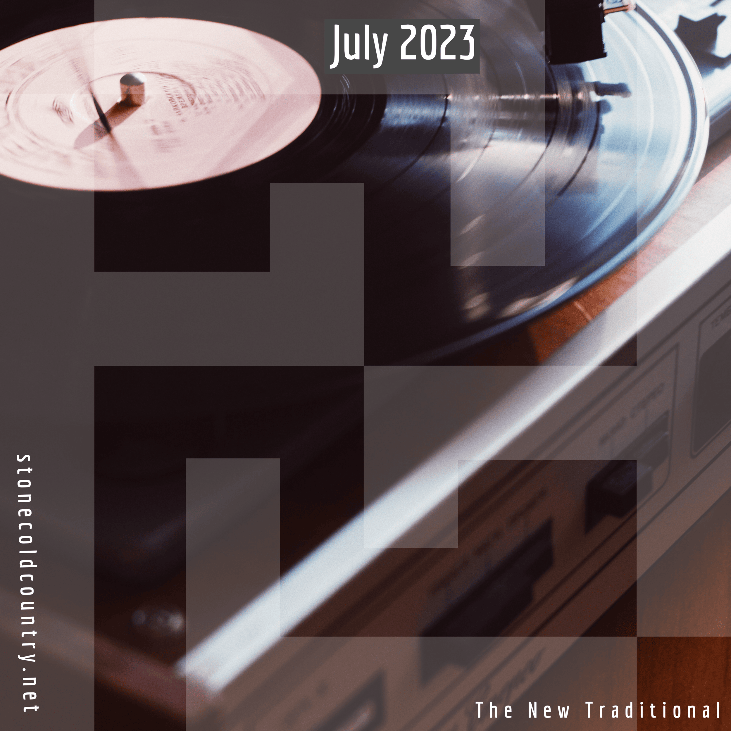 The New Traditional Country Music Podcast-July 2023