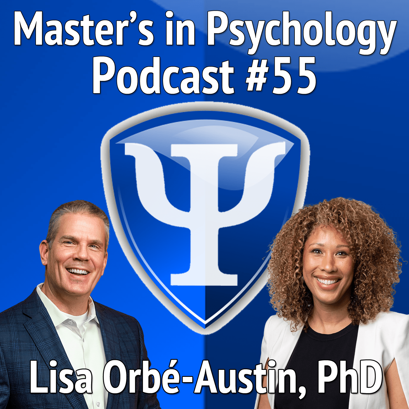 55: Lisa Orbé-Austin, PhD – Psychologist & Executive Coach, Imposter Syndrome Expert, Co-founder of Dynamic Transitions Psychological Consulting Shares Her Journey, and Discusses Her New Book