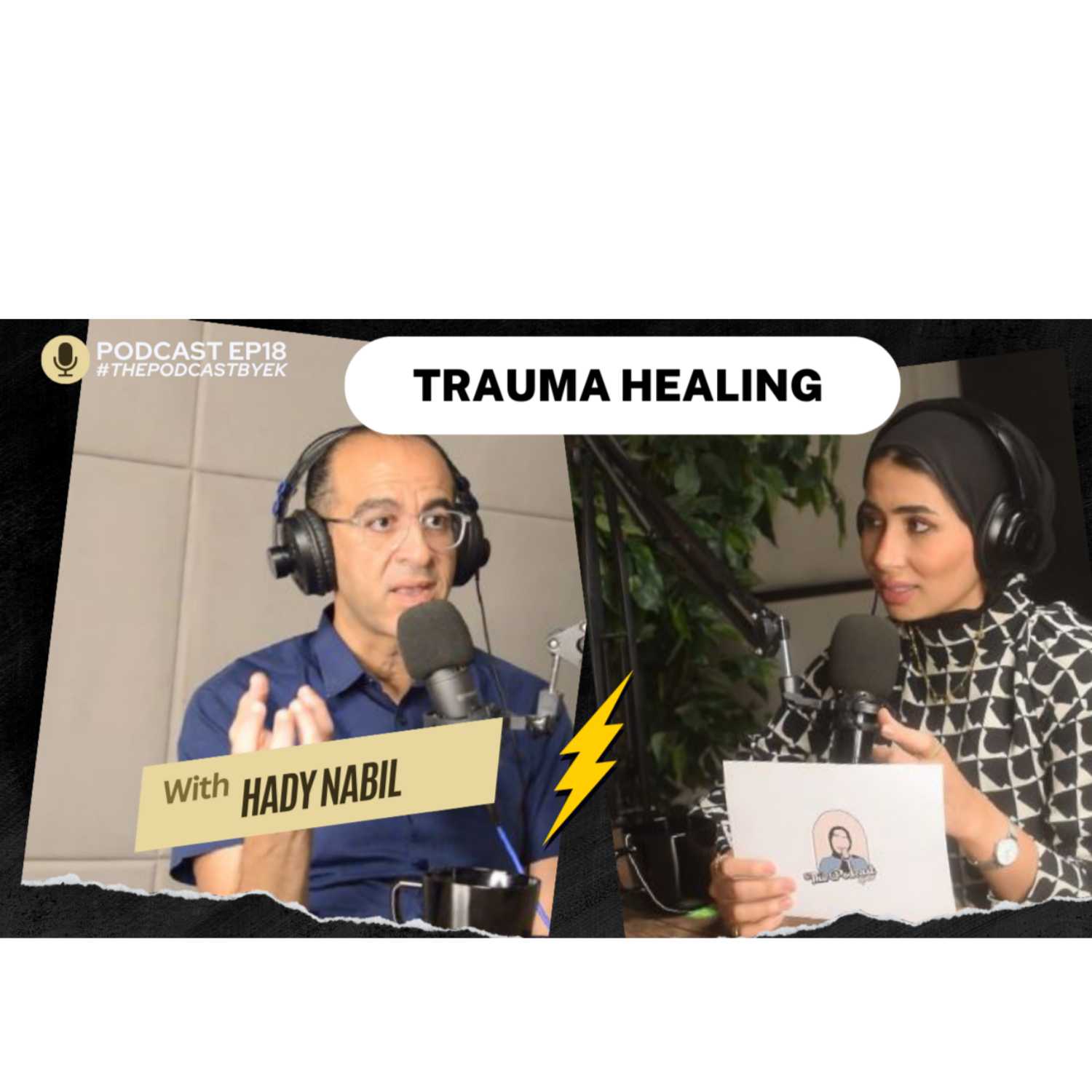 ThePodcastbyEK EP18|Anexity, Depression, Trauma healing Journey with Hady Nabil