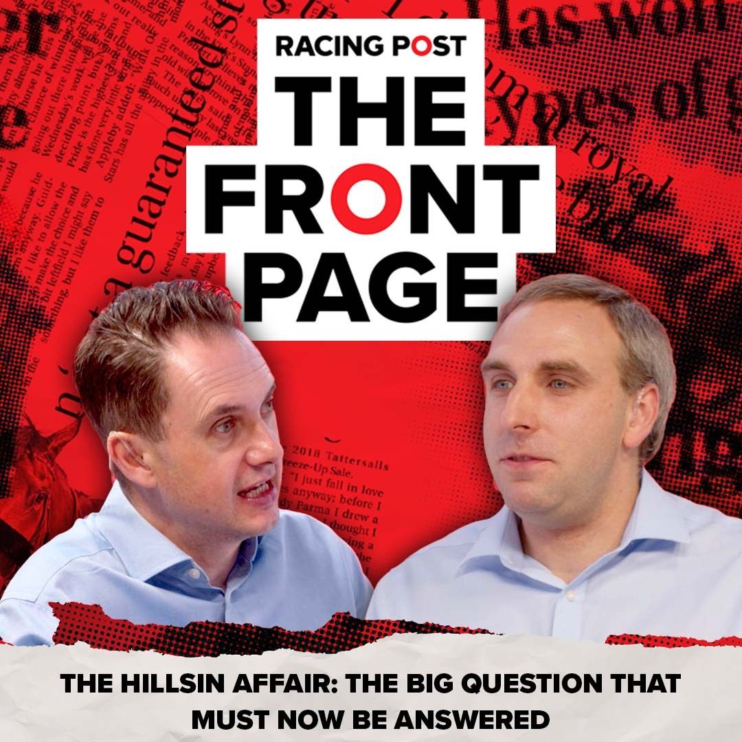 The Hillsin affair: the big question that must now be answered | The Front Page | Horse Racing News