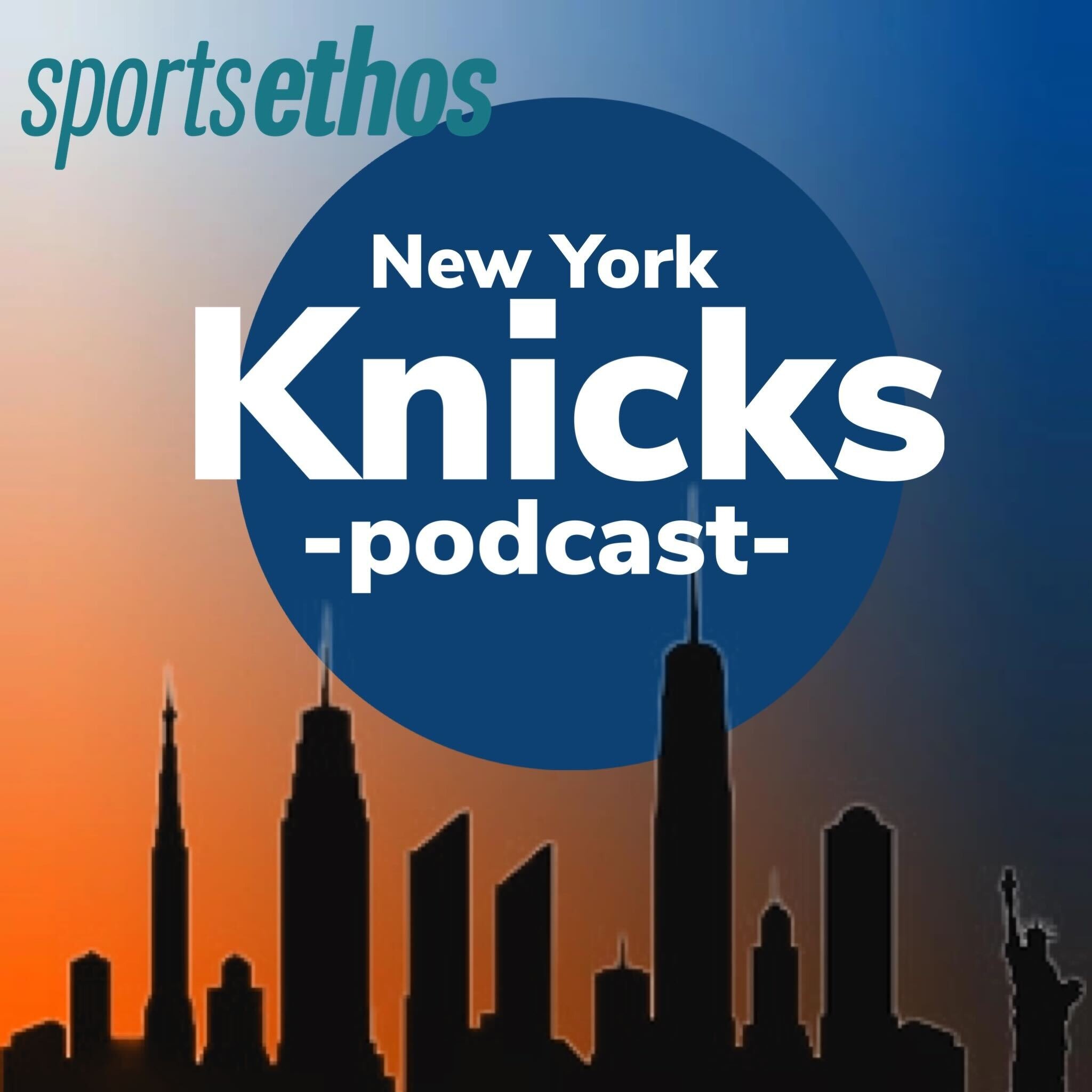 The SportsEthos New York Knicks Podcast 