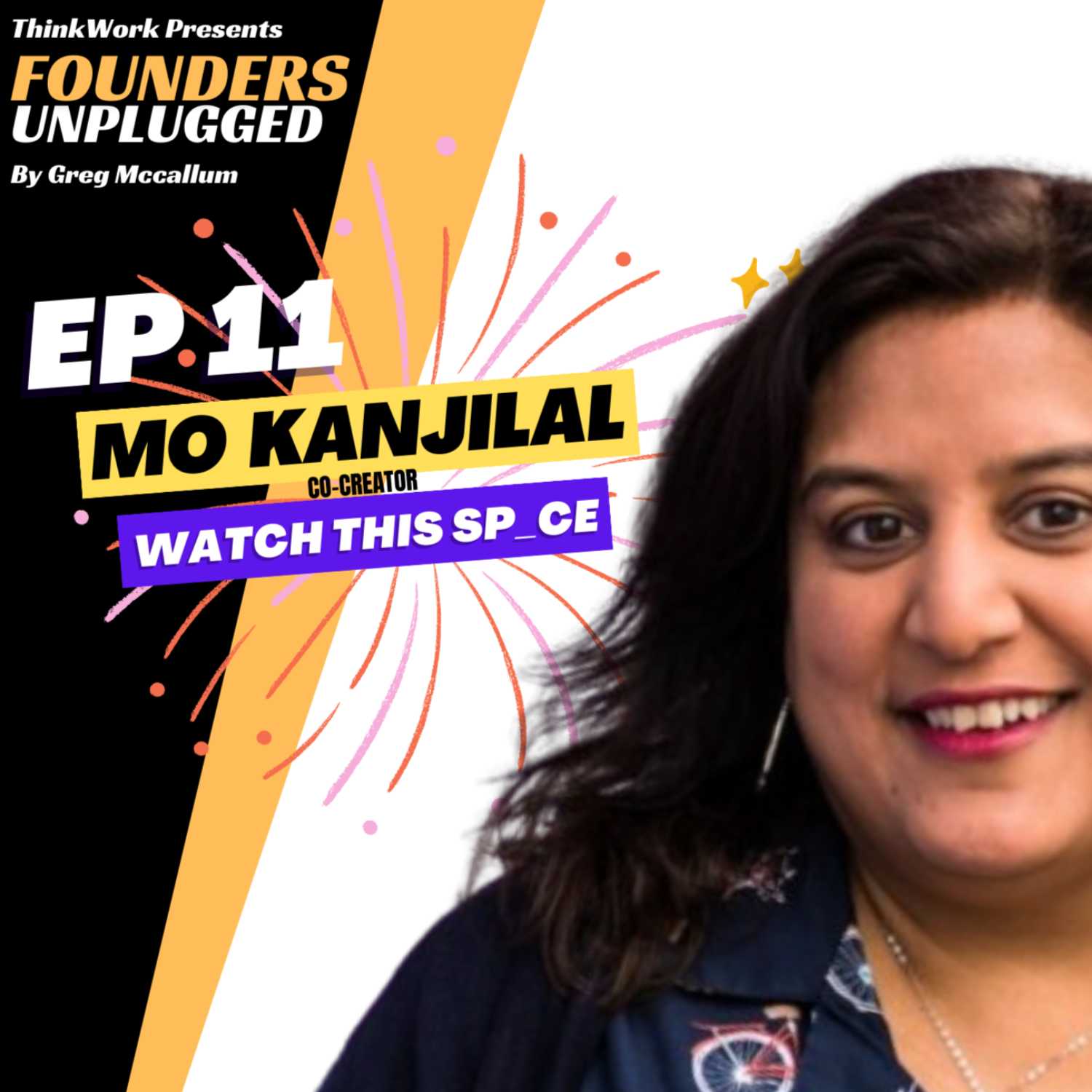 S1 E11 - FOUNDERS UNPLUGGED - Mo Kanjilal - Watch This Sp_ce