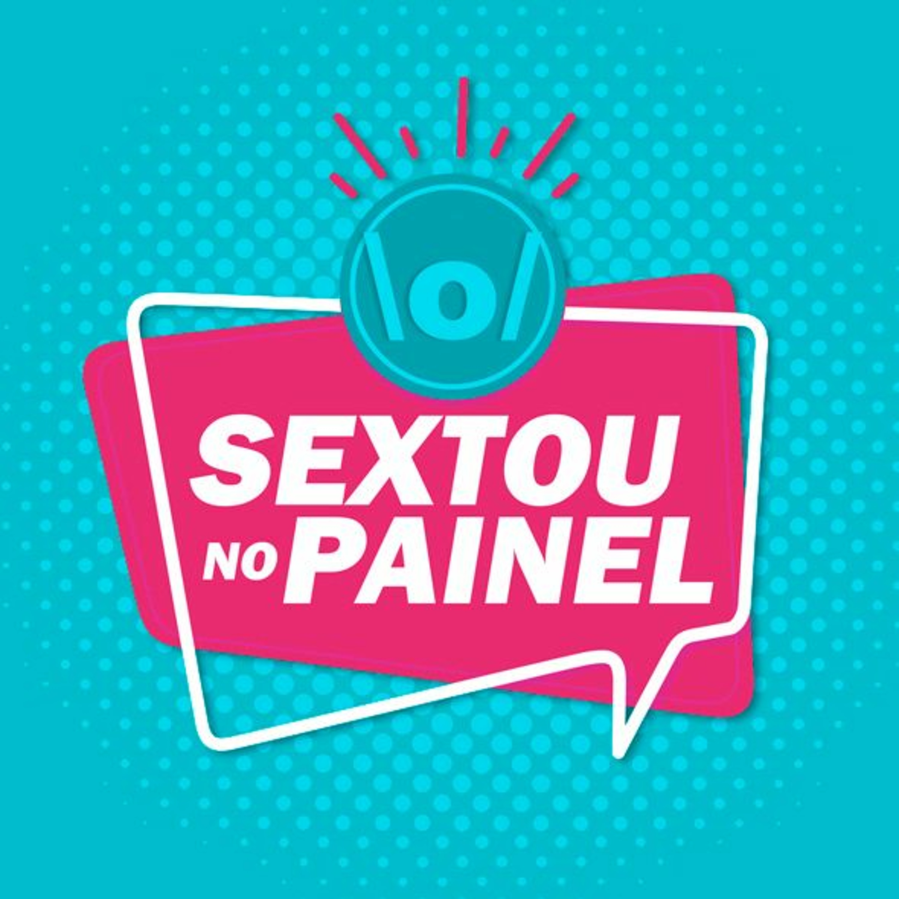 Sextou No Painel | Edição: 21/07