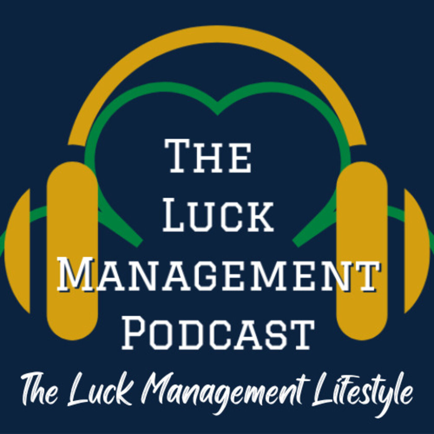 The Luck Management Podcast 