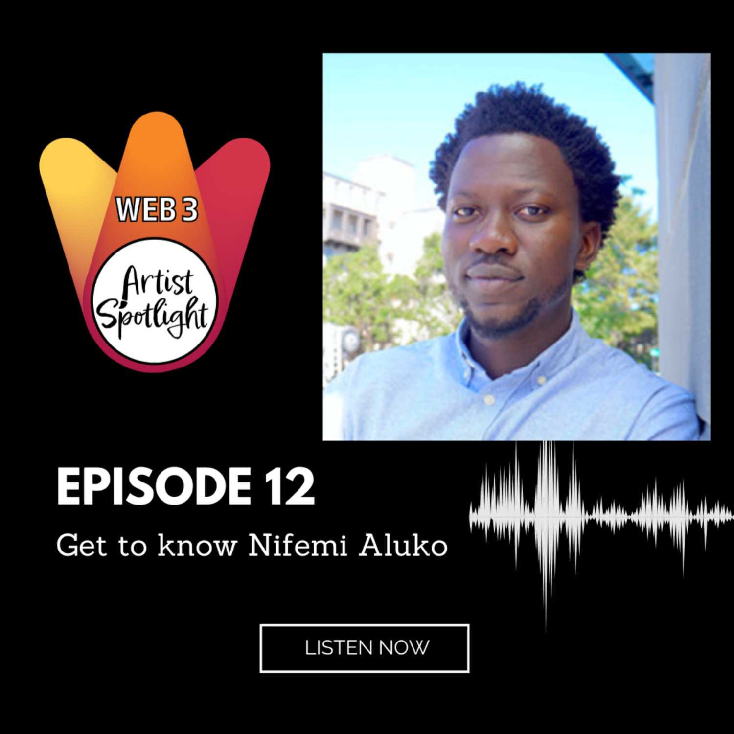 Web 3 Artist Spotlight: Get to know Nifemi Aluko! (Episode 12)