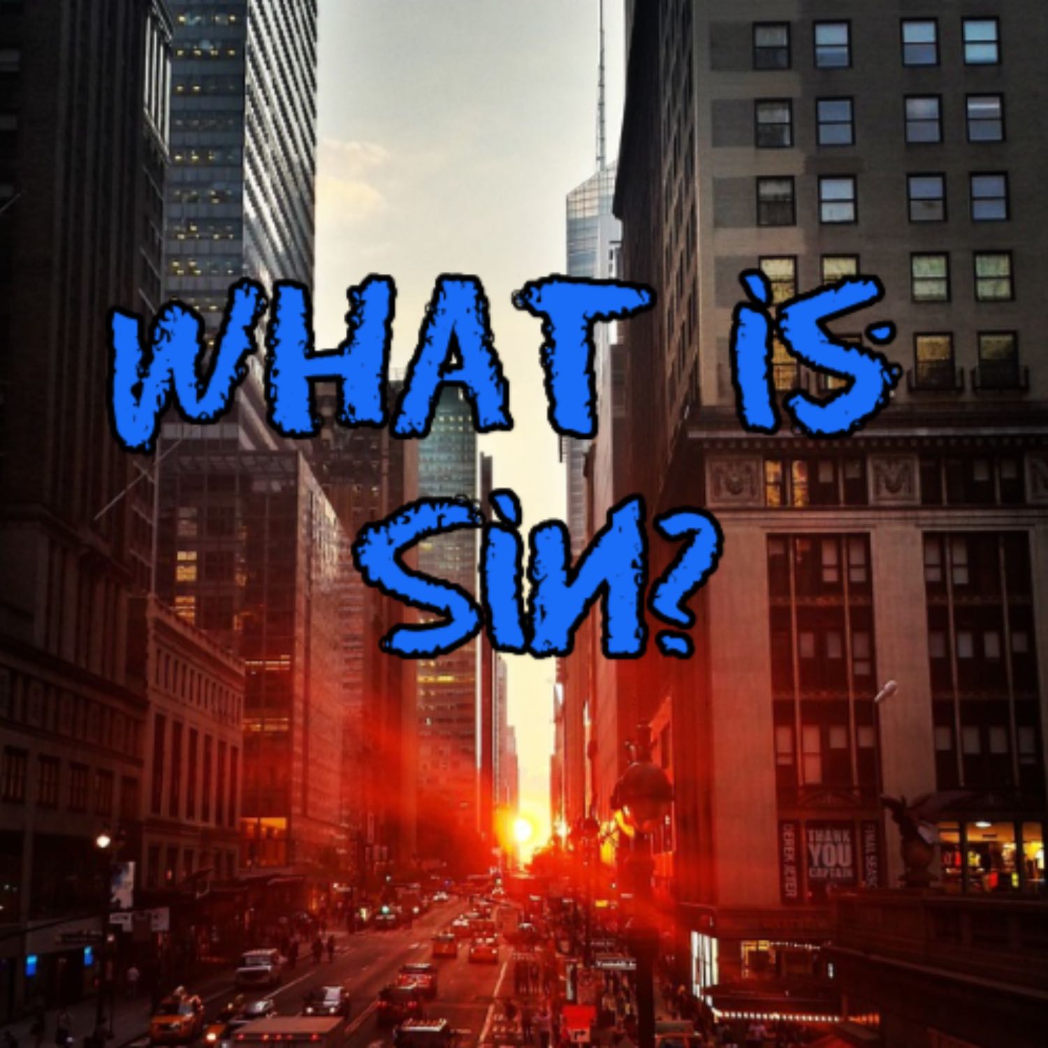 What Is Sin, and what does it mean to love God? (Part 1)
