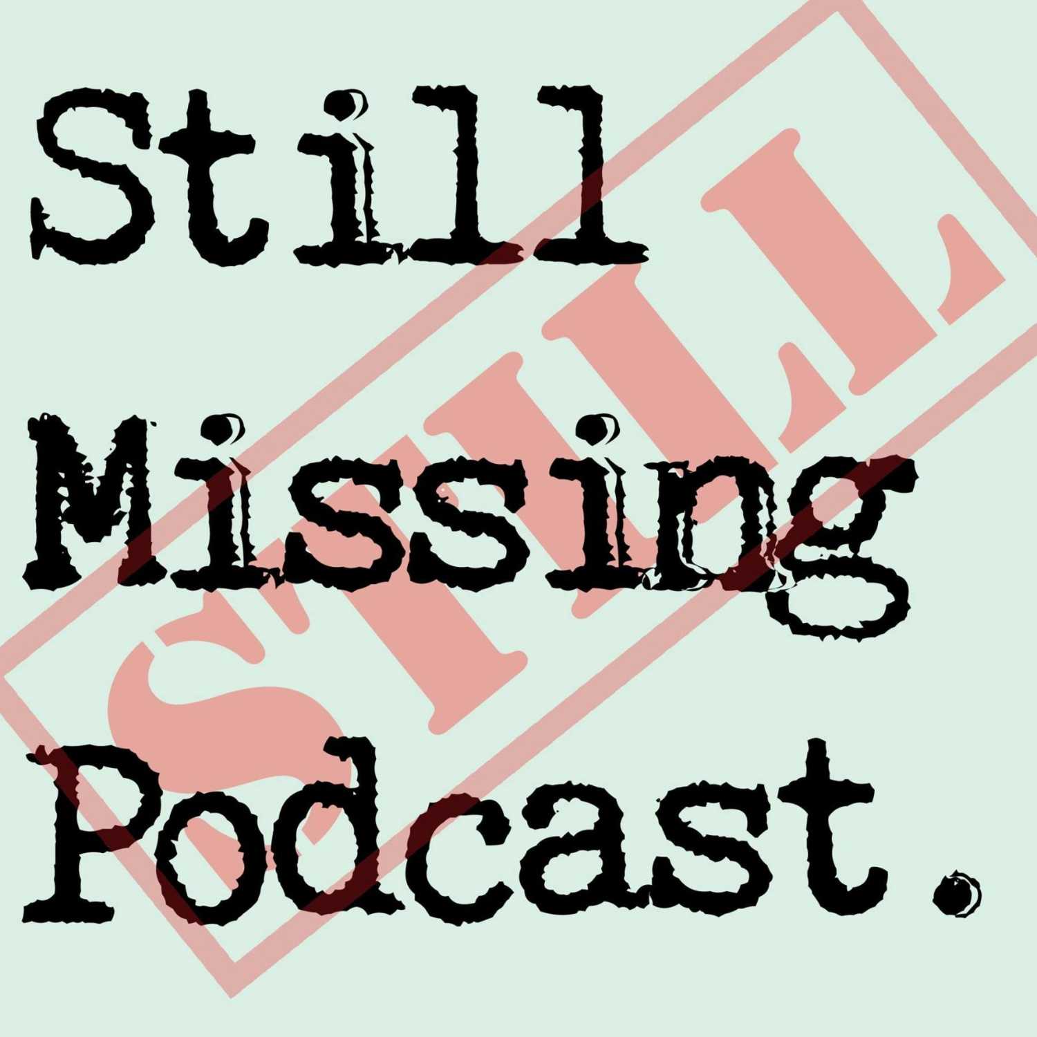 Still Missing Podcast 