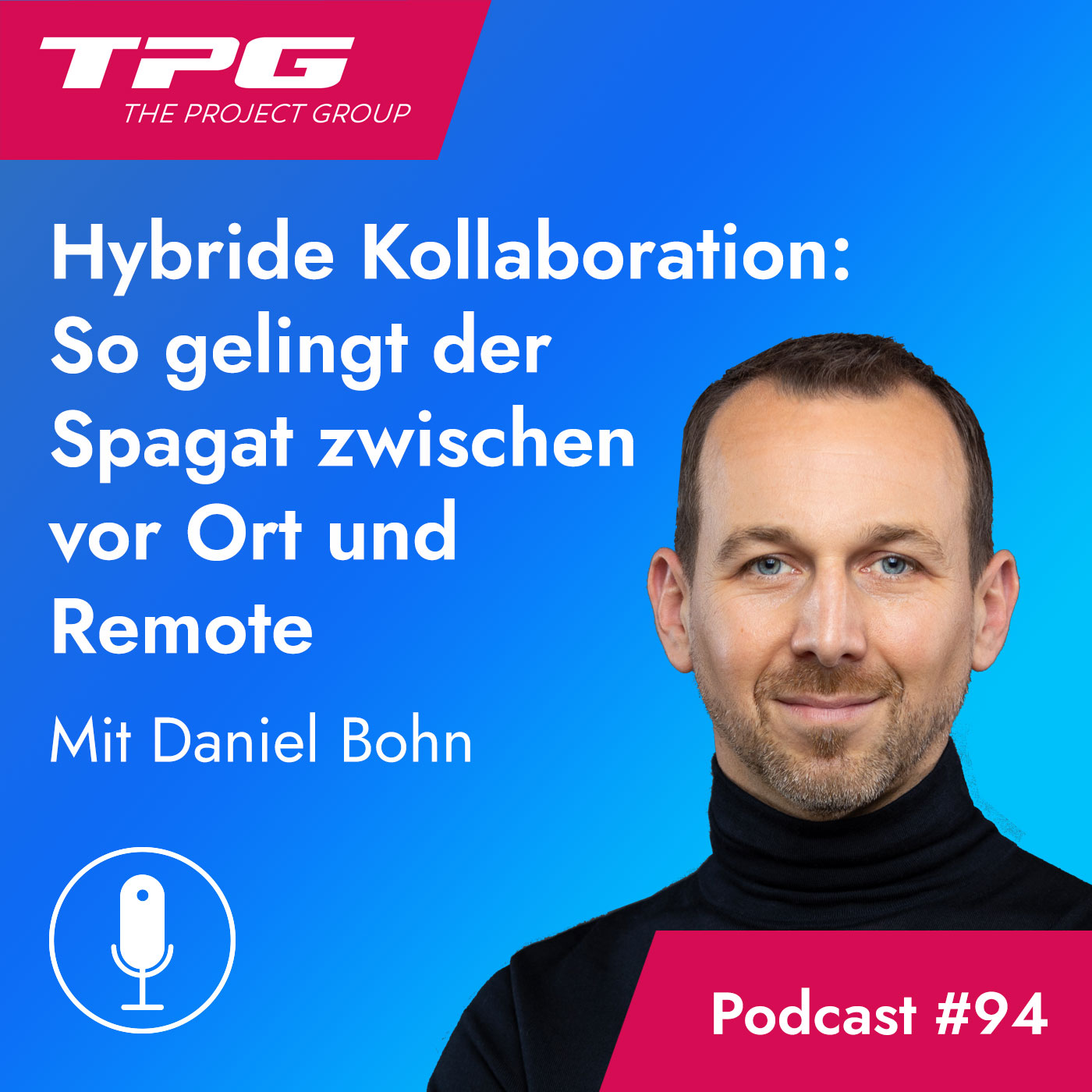 #94 Hybride Kollaboration: So gelingt der Spagat zwischen vor Ort und Remote!