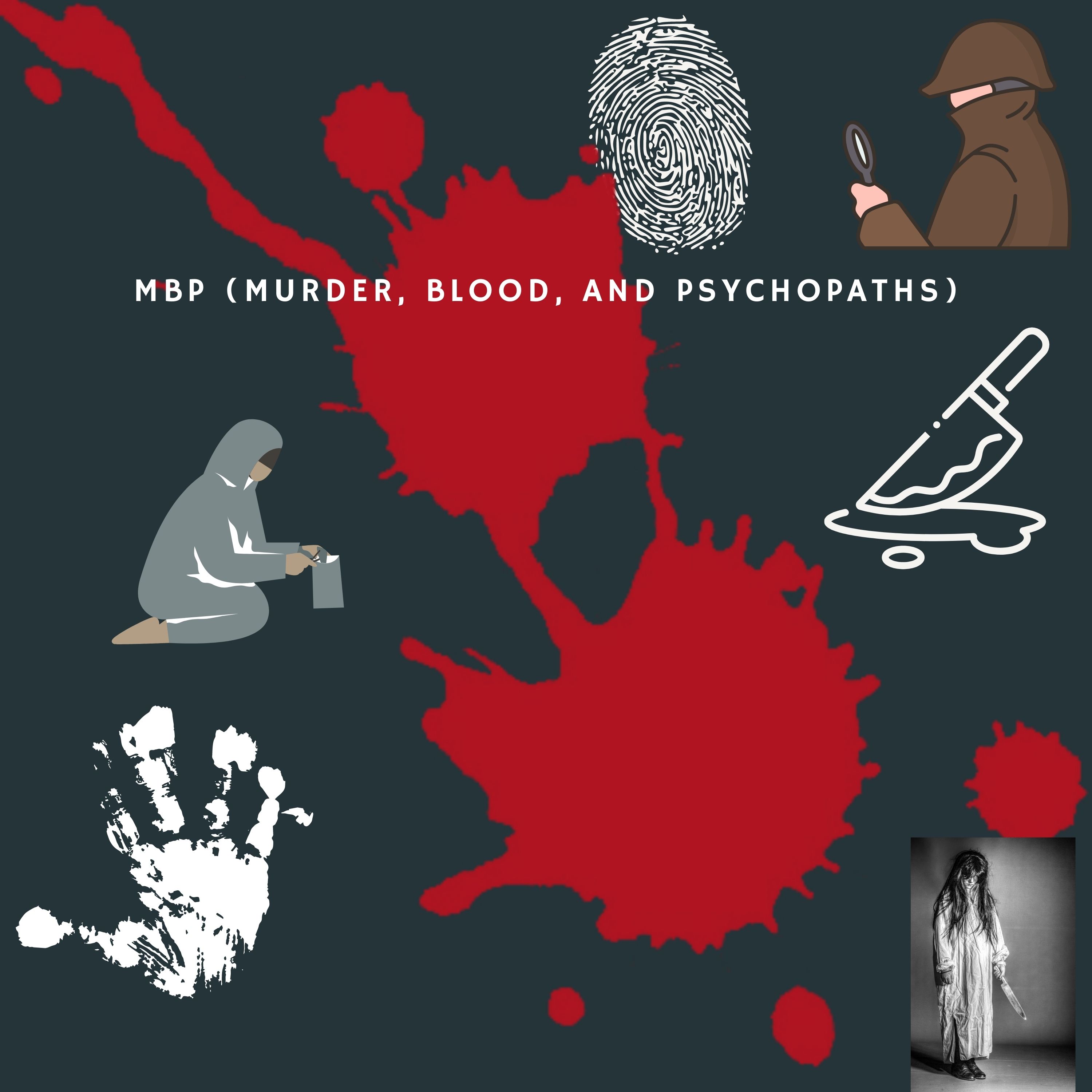 MBP (Murder, Blood, & Psychopaths) 