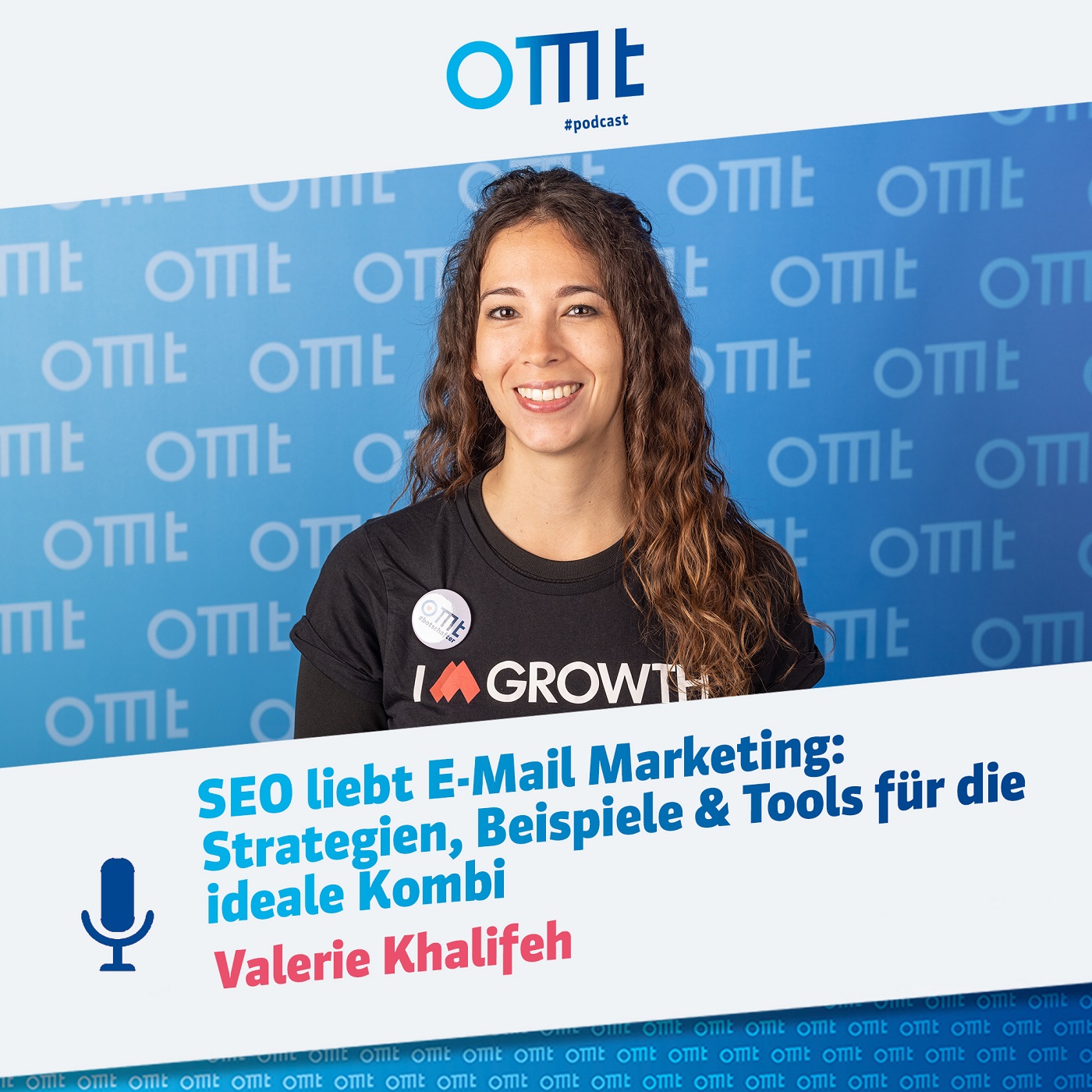 SEO liebt E-Mail Marketing: Strategien, Beispiele & Tools für die ideale Kombi (Valerie Khalifeh) | OMT-Podcast #186