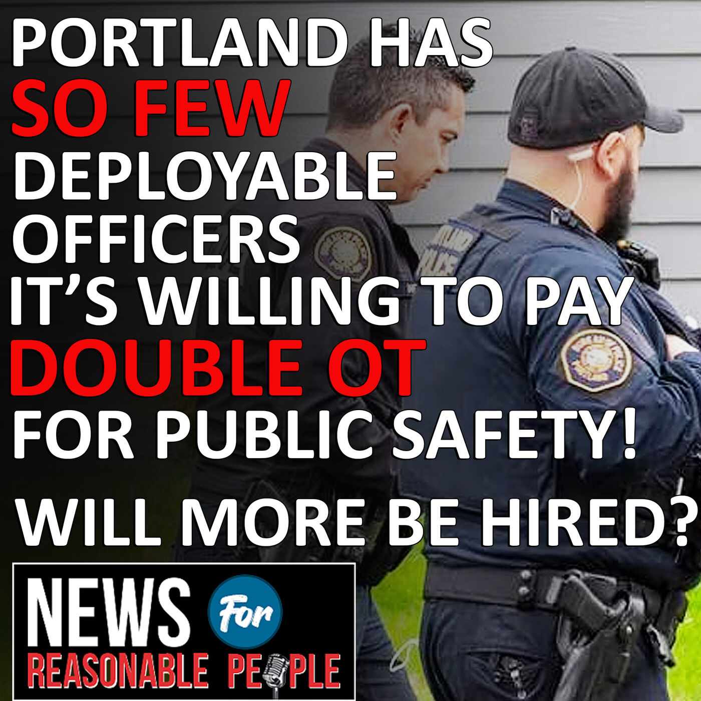 #1,856 - From Defund Police to Double Pay for Overtime:  Policing in Portland