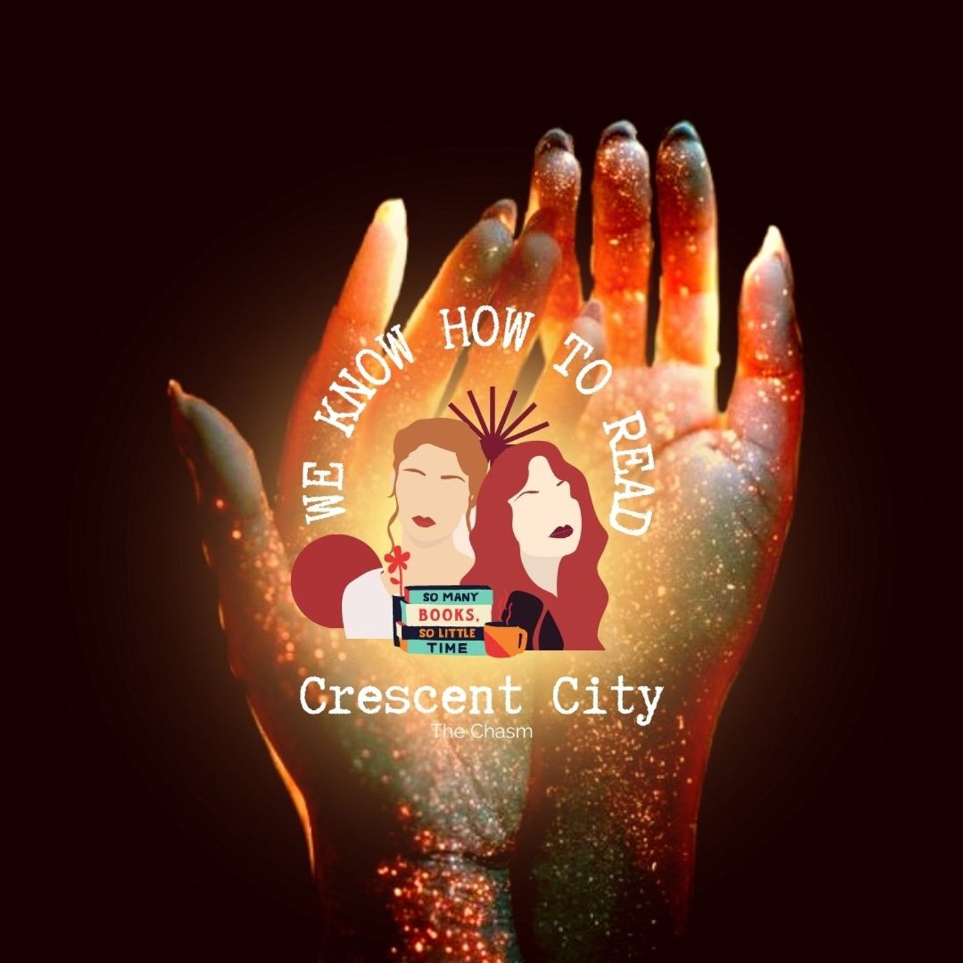 ⁣We Know How to Read : S8E33 : Crescent City House of Sky and Breath : The Chasm