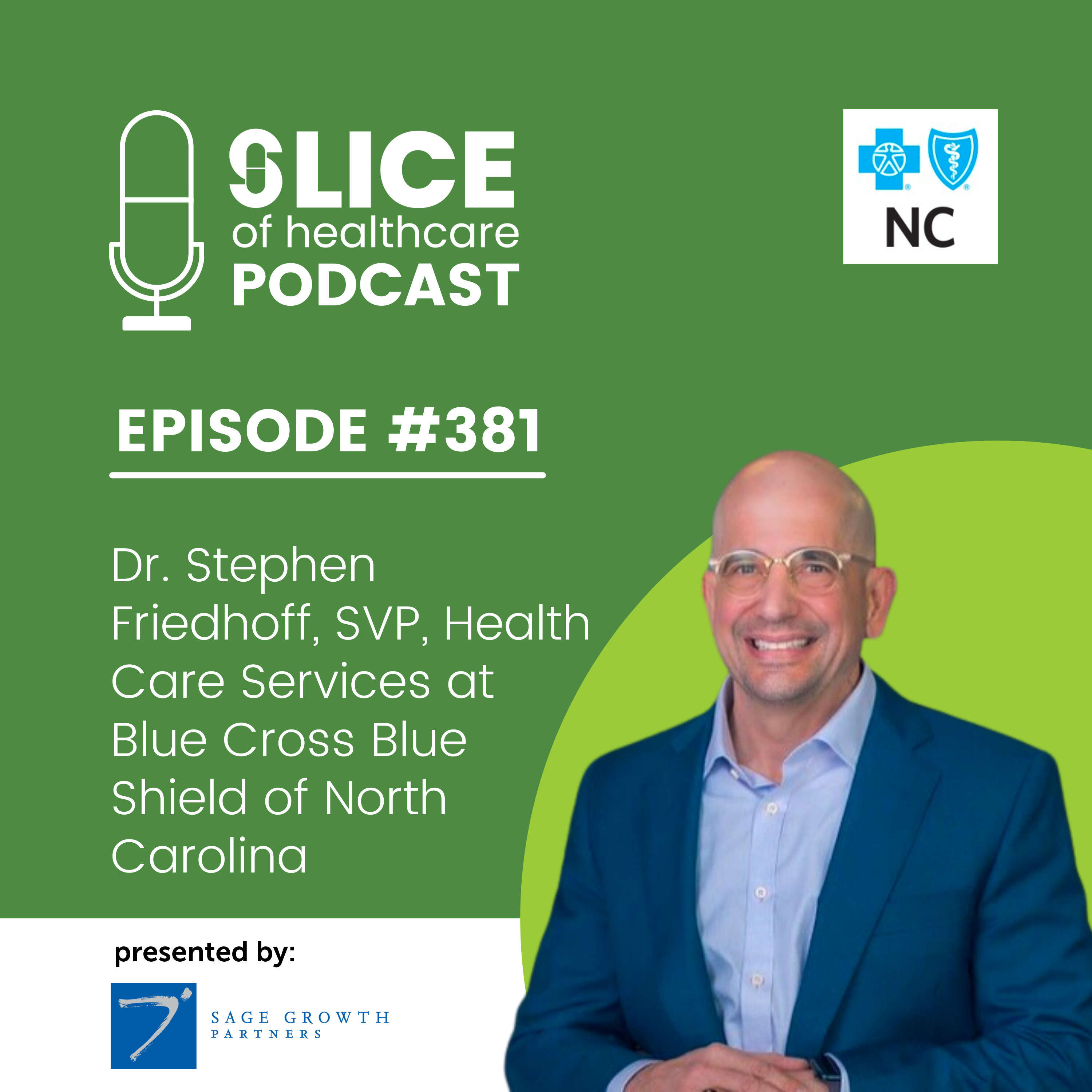 #381 - Dr. Stephen Friedhoff, SVP, Health Care Services at Blue Cross Blue Shield of North Carolina