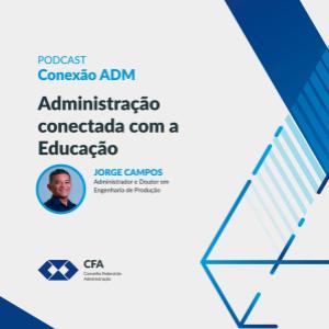 Conexão ADM 005: Administração conectada com a Educação!