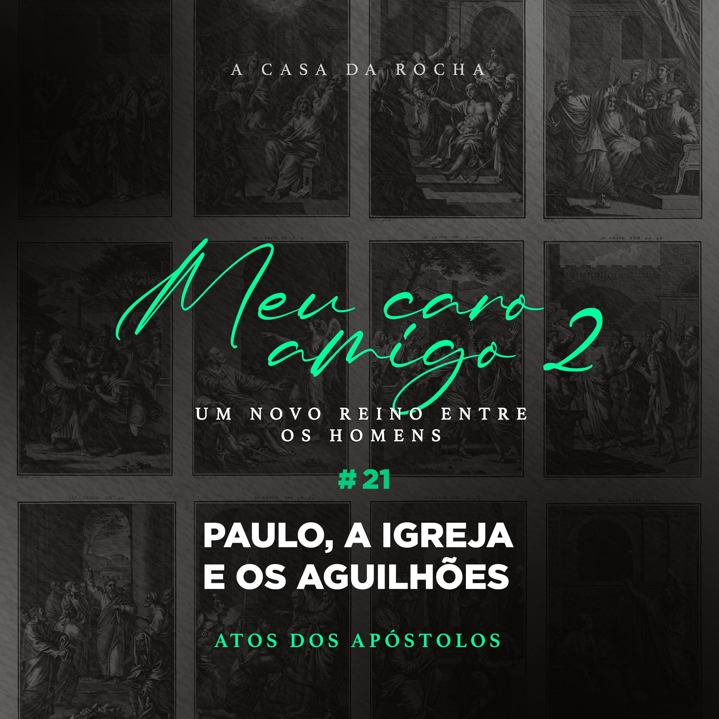 #21 - Paulo, a Igreja e os aguilhões | MEU CARO AMIGO 2 - Pr. Wagnão