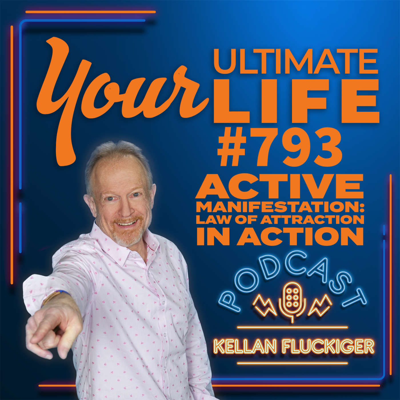 Active Manifestation: The Law of Attraction in Action, 793