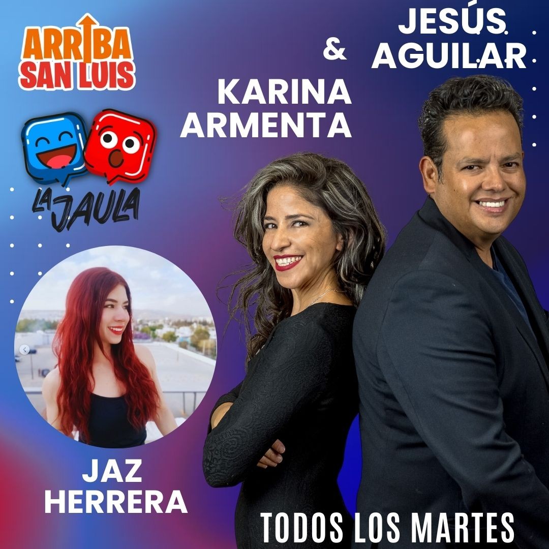 01AGOSTO23 Arriba San Luis: ’La Jaula con Jaz Herrera’