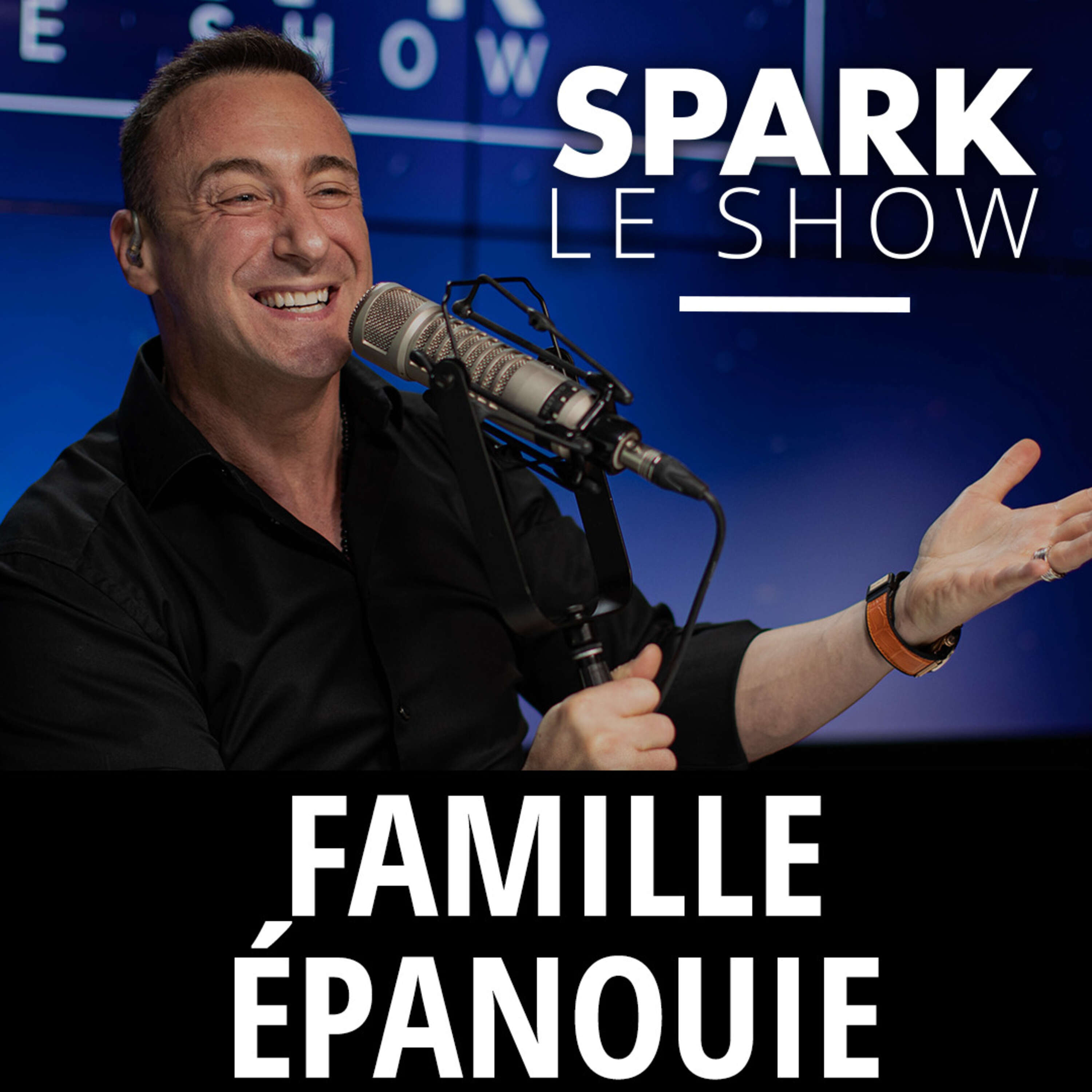 SPARK LE SHOW : Les piliers d’une famille épanouie