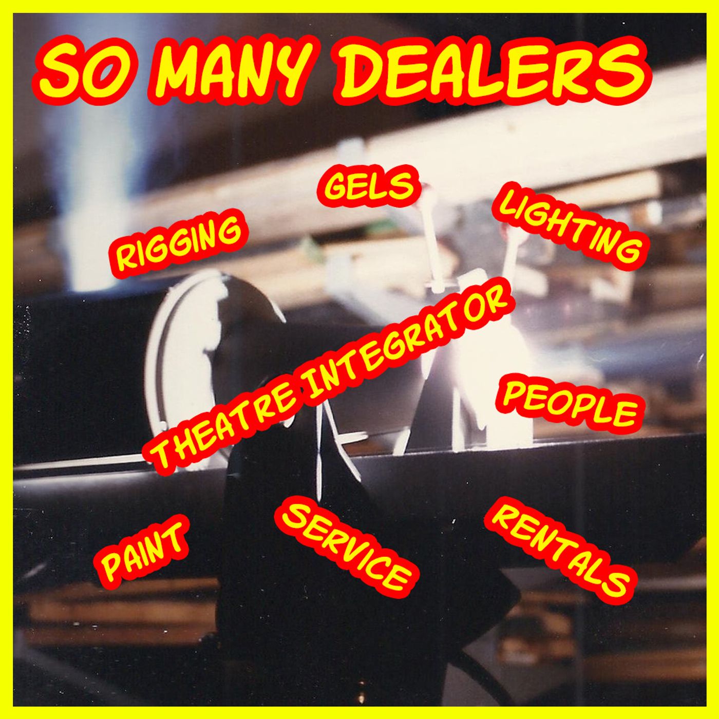 So many Dealers: How to lean alot theatre and people.