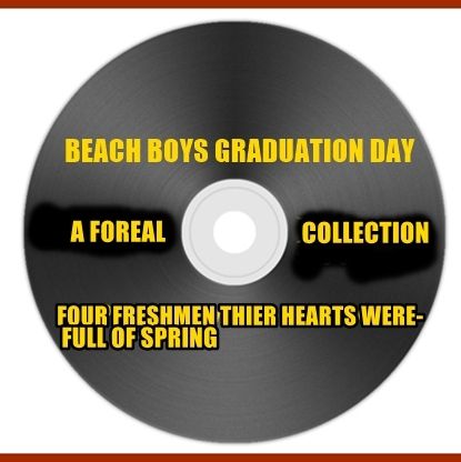 ⁣BEACH BOYS-GRADUATION DAY-FOUR FRESHMEN-THEIR HEARTS WERE FULL OF SPRING