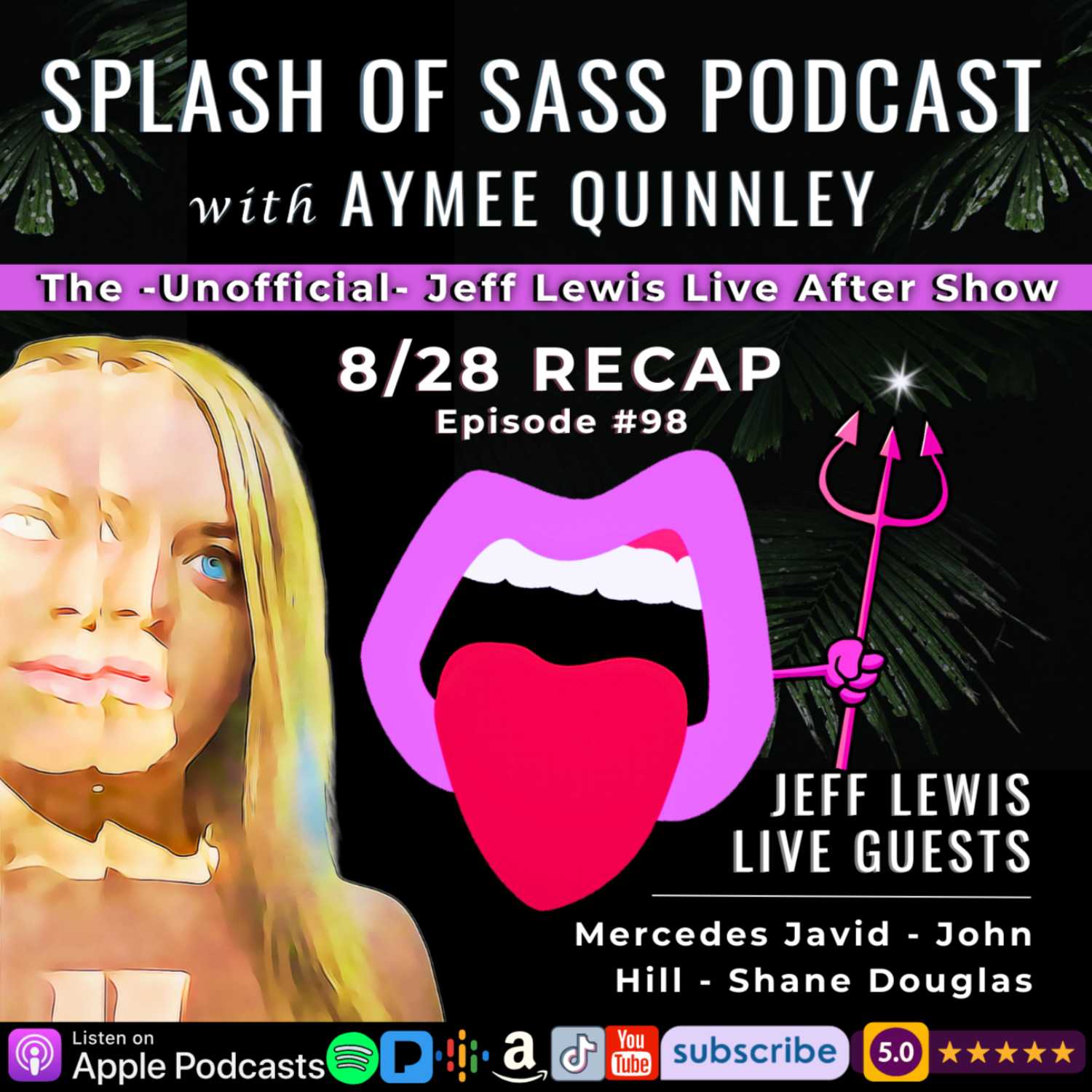 Splash of Sass Ep 98- The Unofficial Jeff Lewis Live After Show for 8/28/23