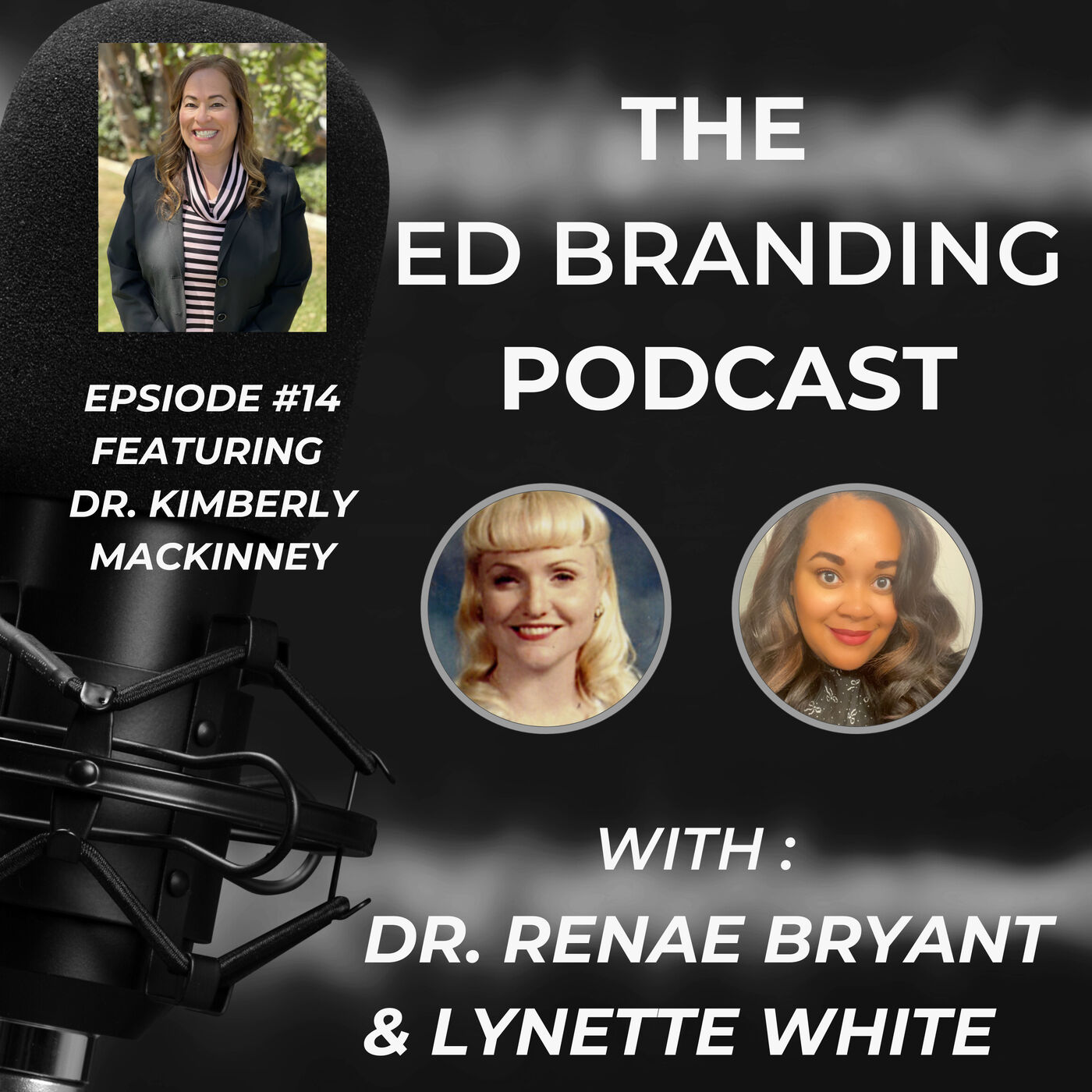 The Ed Branding Podcast - Episode 14 Dr. Kimberly MacKinney