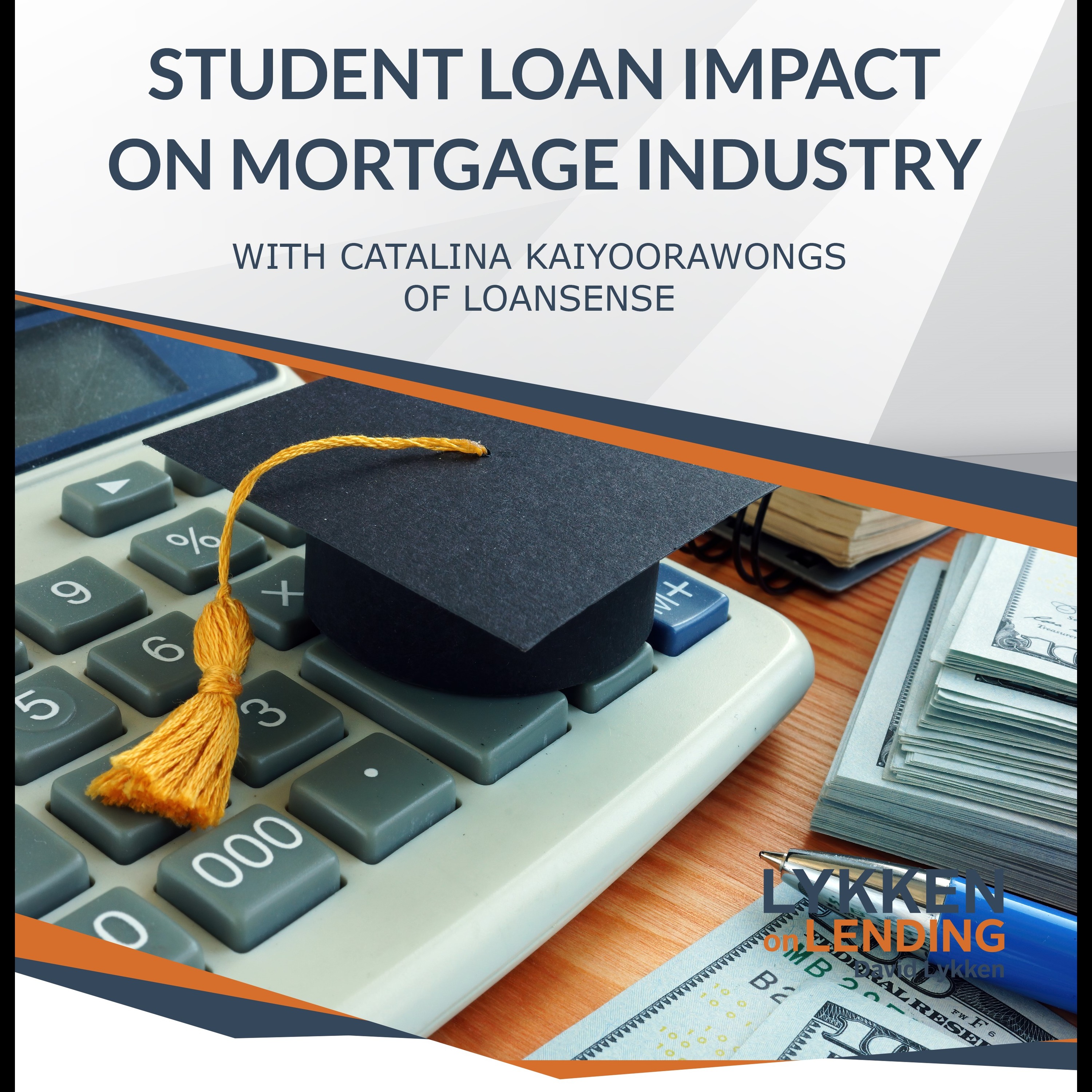 08-09-2023 Student Loan Impact on Mortgage Industry with Catalina Kaiyoorawongs of LoanSense