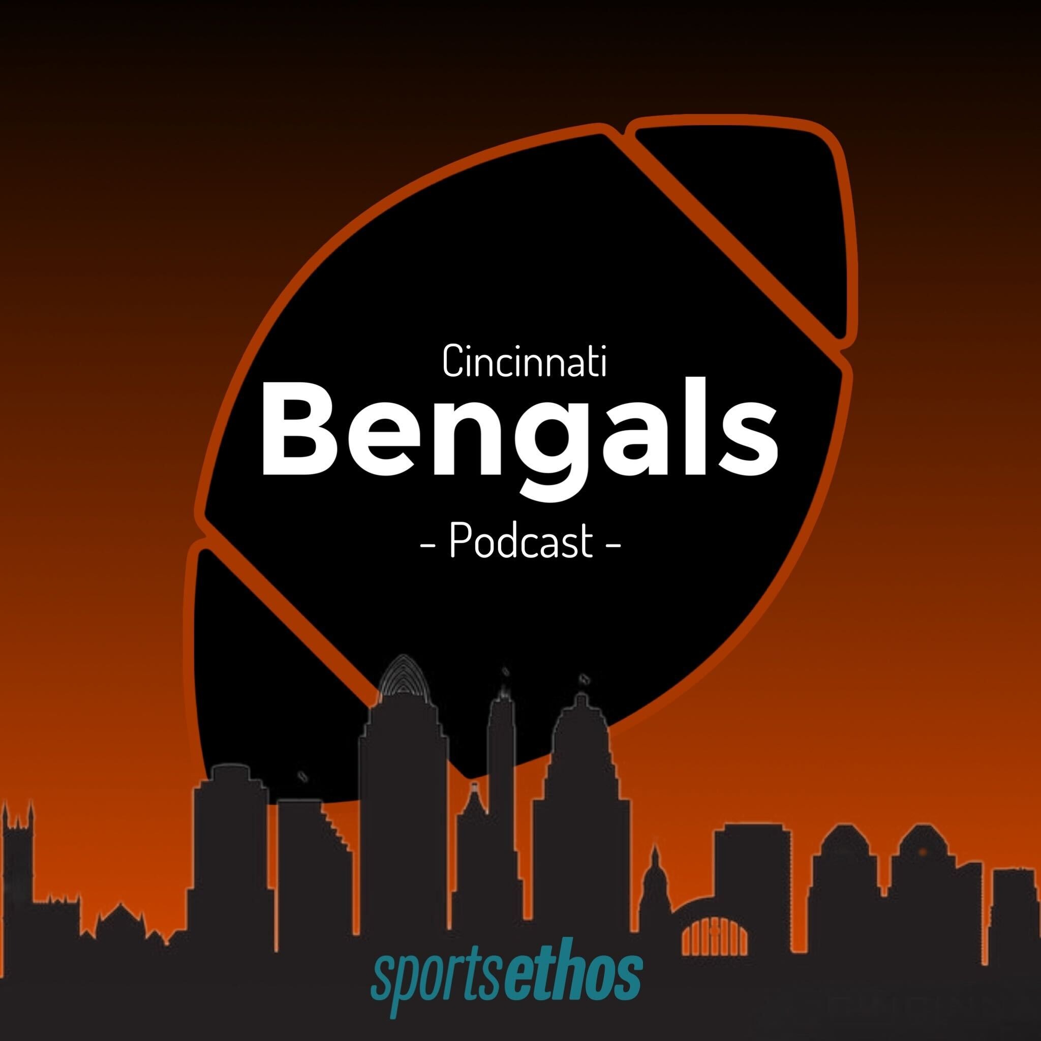 The SportsEthos Cincinnati Bengals Podcast 