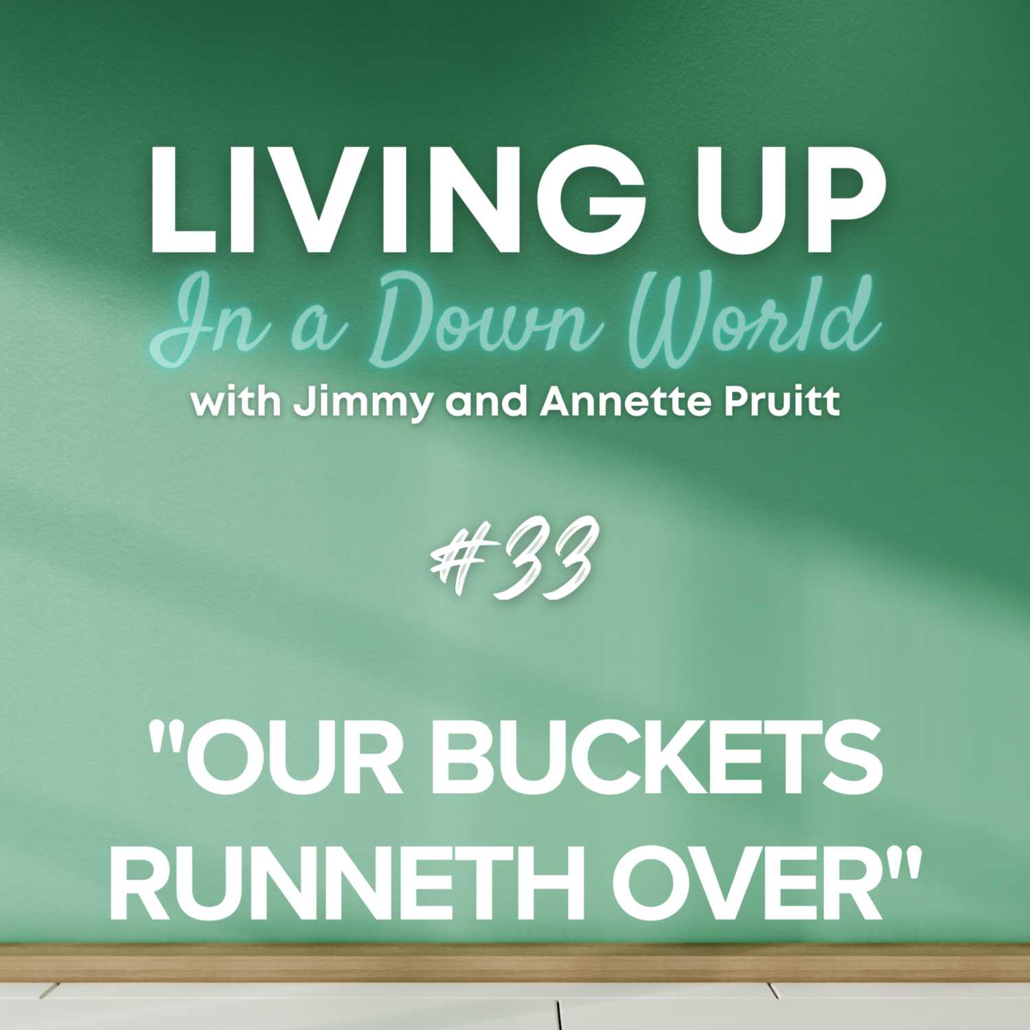 "Our Buckets Runneth Over"