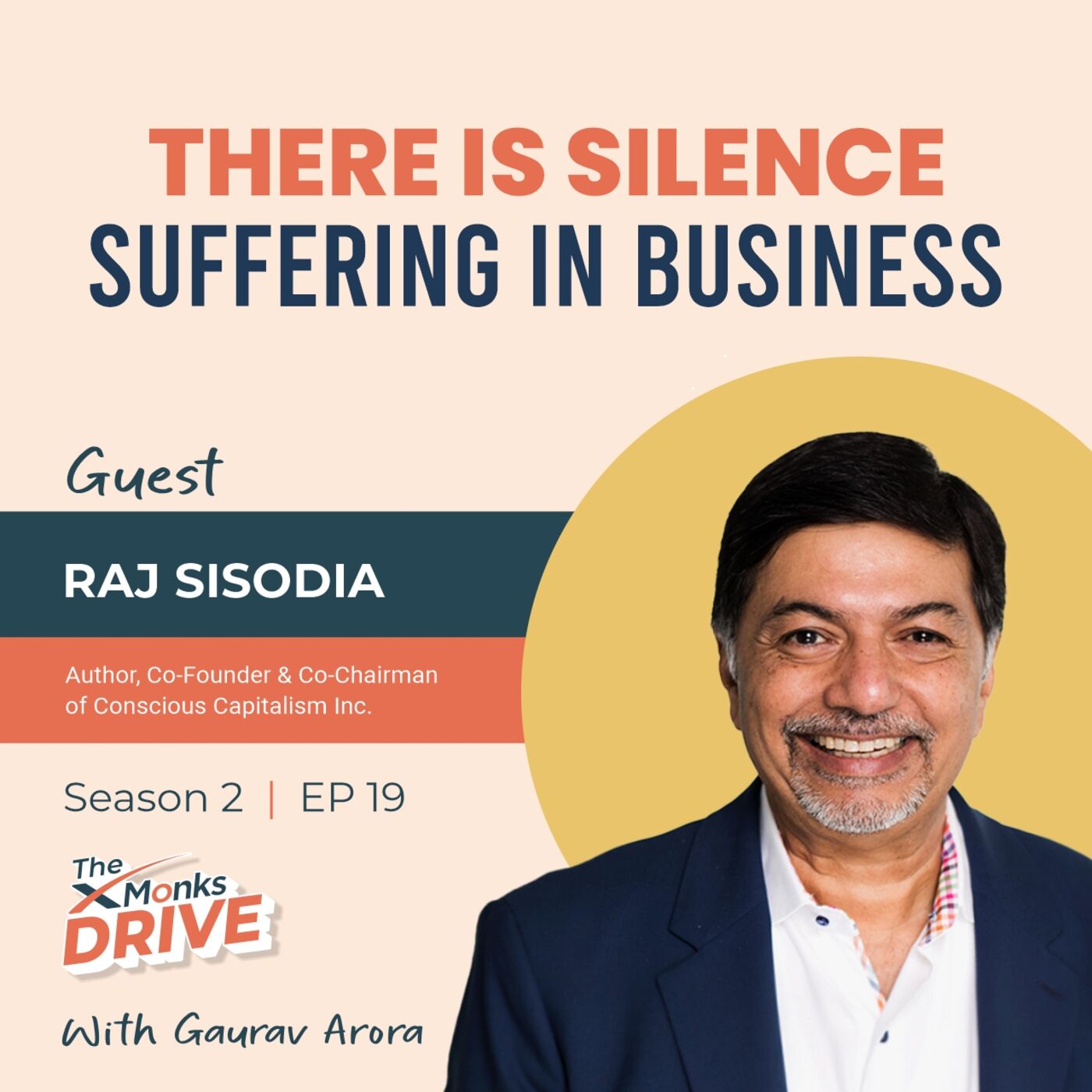 S2 E19: There Is Silent Suffering In Business with Raj Sisodia