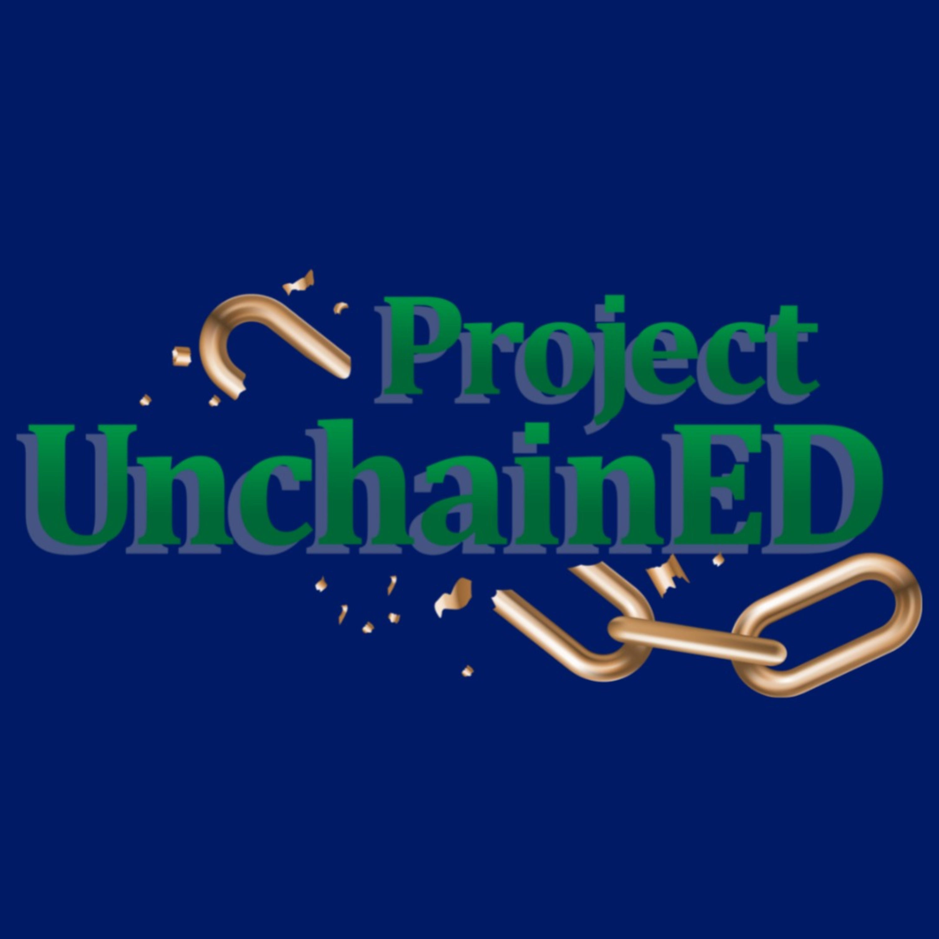 Project UnchainED 