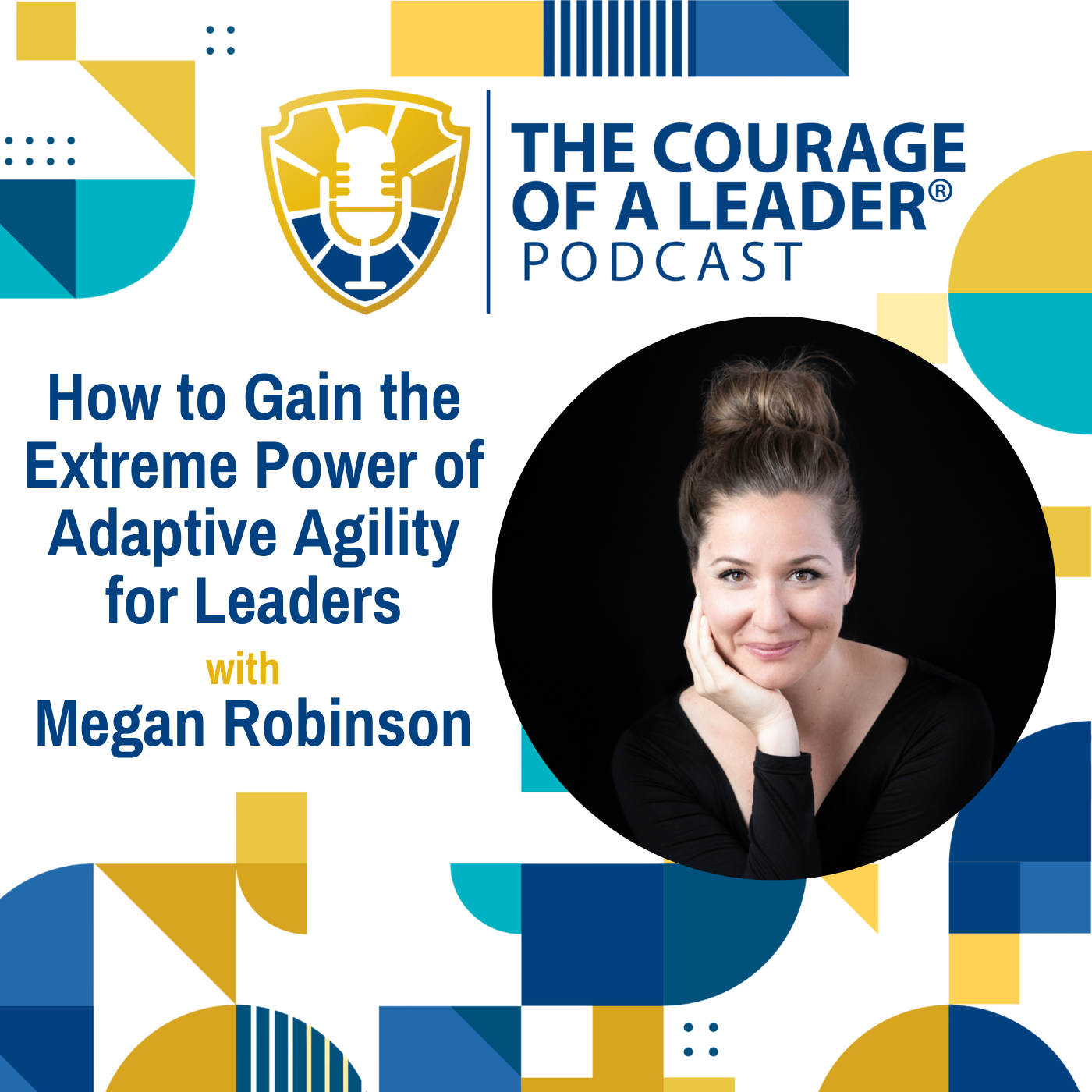 How to Gain the Extreme Power of Adaptive Agility for Leaders | Megan Robinson