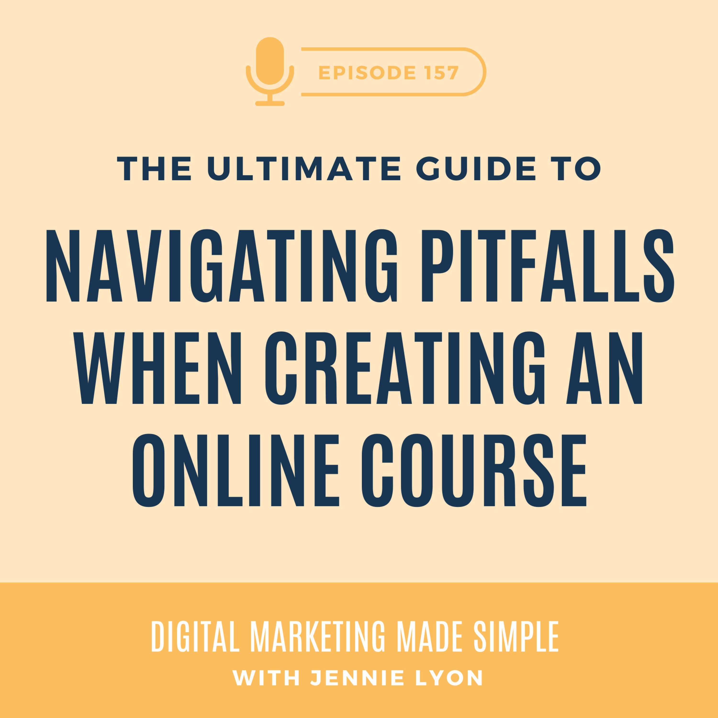 #157 - The Ultimate Guide to Navigating Pitfalls when Creating An Online Course